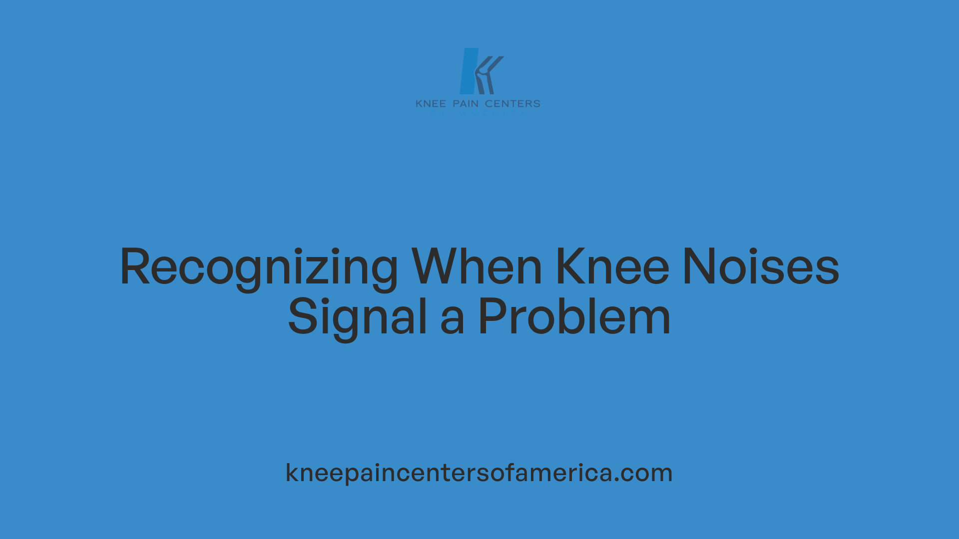 Recognizing When Knee Noises Signal a Problem