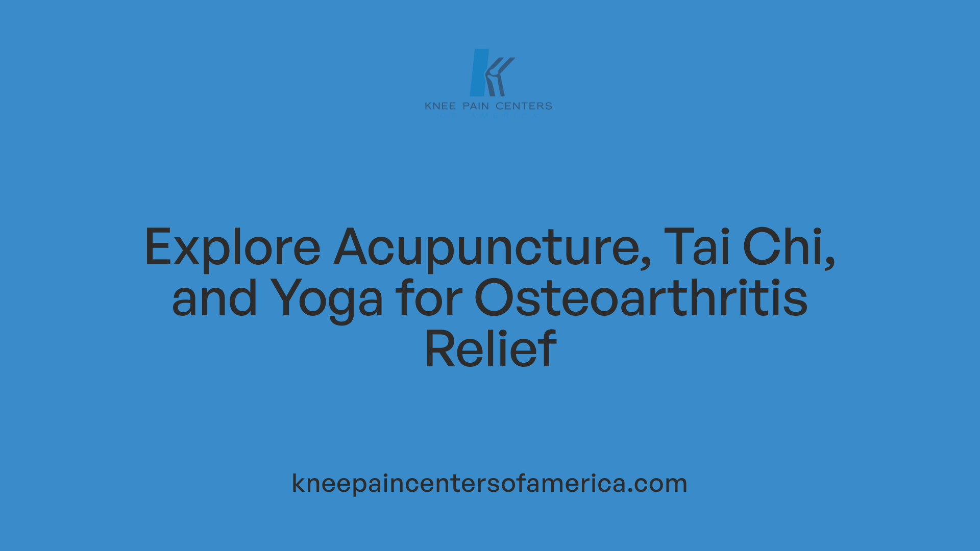Explore Acupuncture, Tai Chi, and Yoga for Osteoarthritis Relief