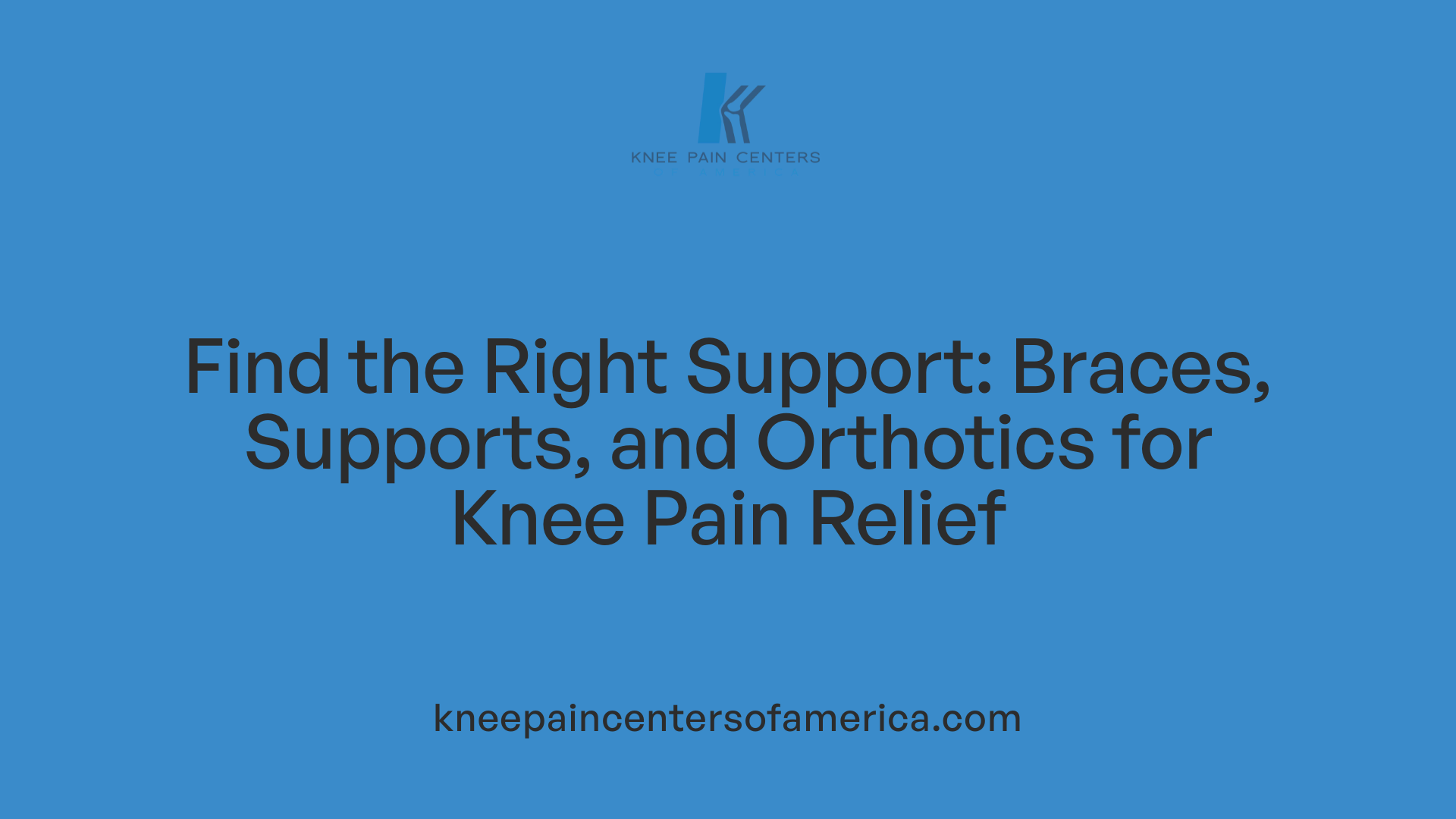 Find the Right Support: Braces, Supports, and Orthotics for Knee Pain Relief