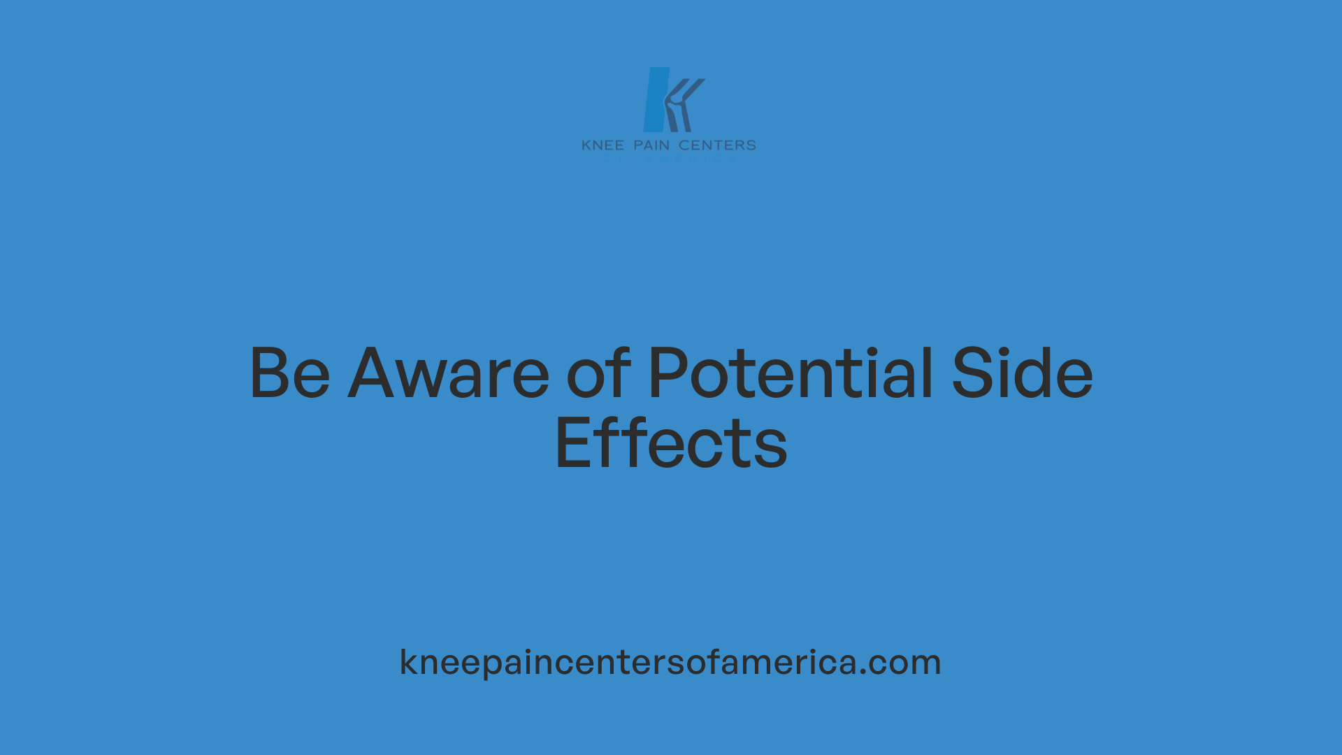 Be Aware of Potential Side Effects