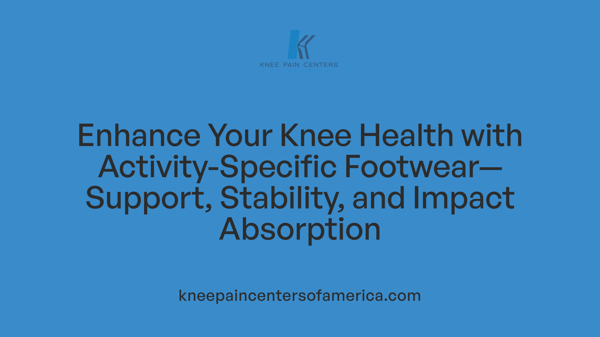 Enhance Your Knee Health with Activity-Specific Footwear—Support, Stability, and Impact Absorption