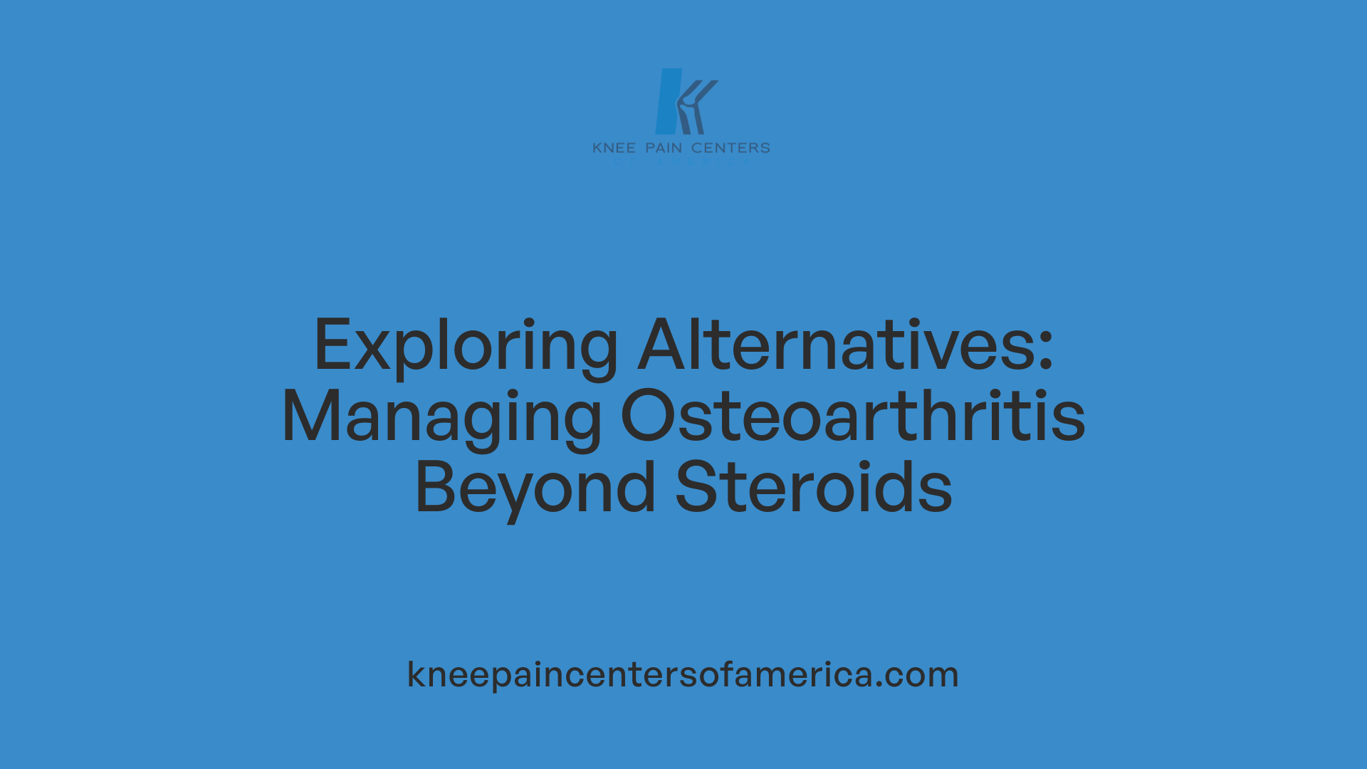 Exploring Alternatives: Managing Osteoarthritis Beyond Steroids