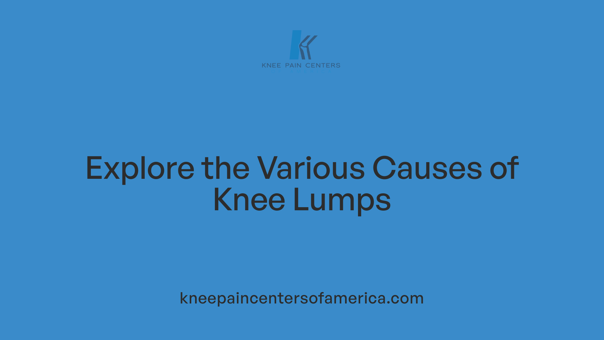 Explore the Various Causes of Knee Lumps
