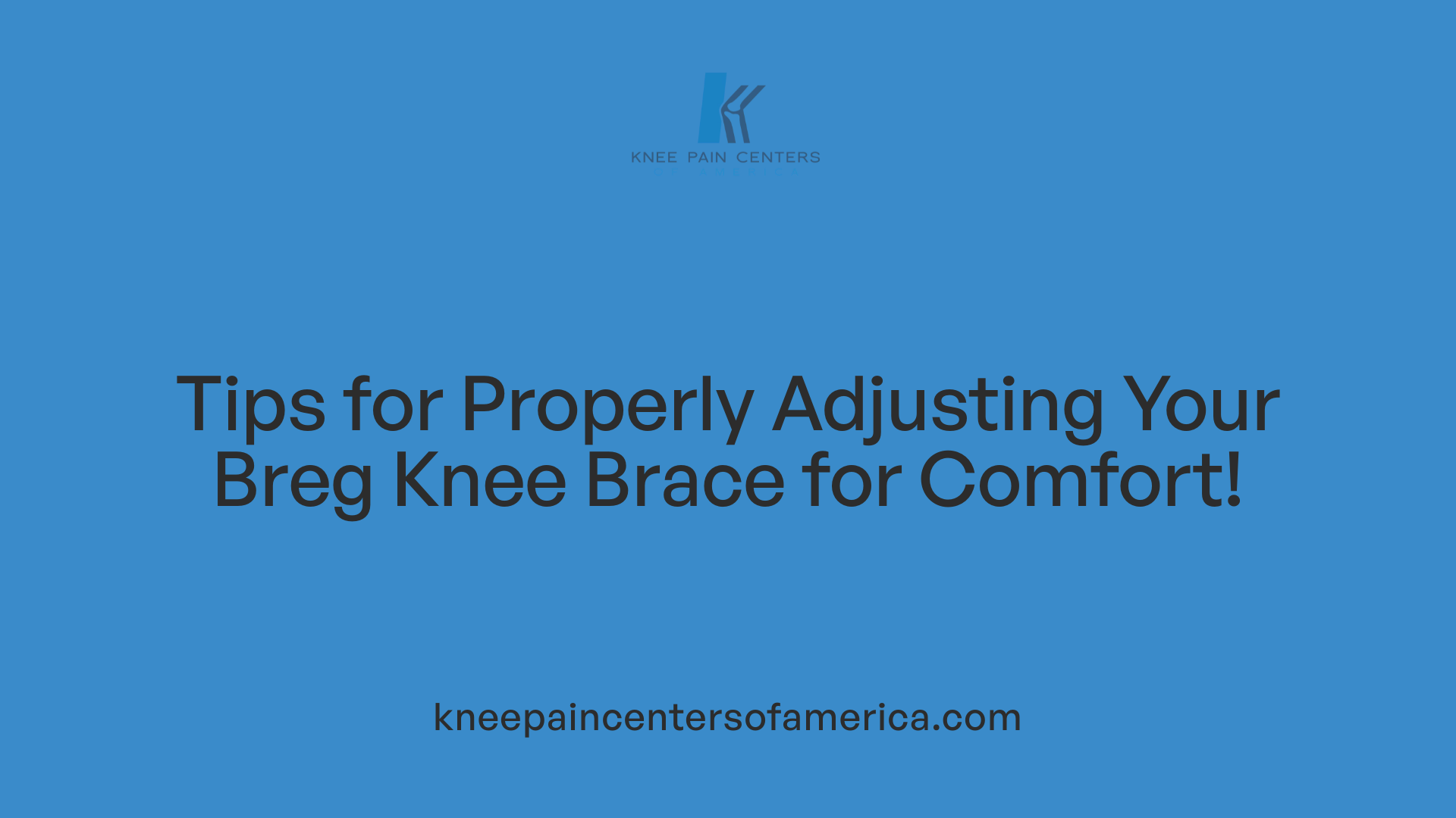 Tips for Properly Adjusting Your Breg Knee Brace for Comfort!
