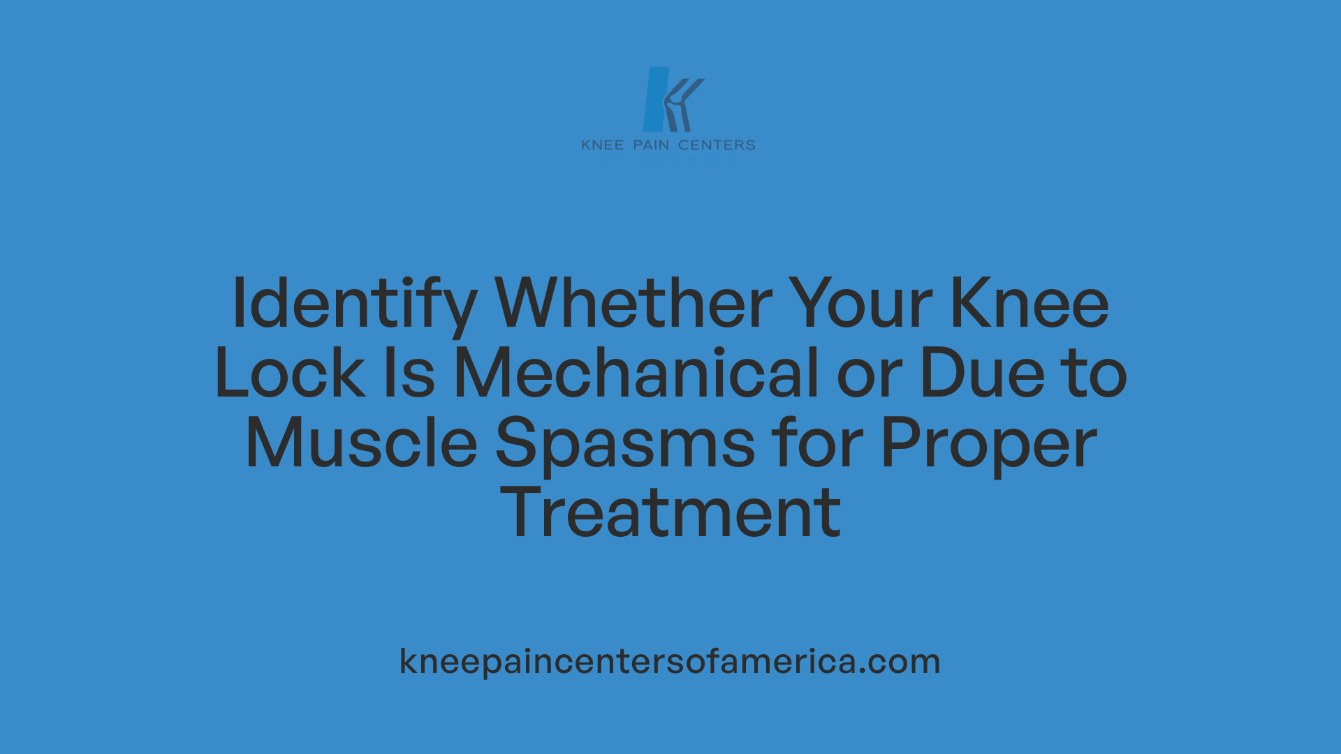 Identify Whether Your Knee Lock Is Mechanical or Due to Muscle Spasms for Proper Treatment