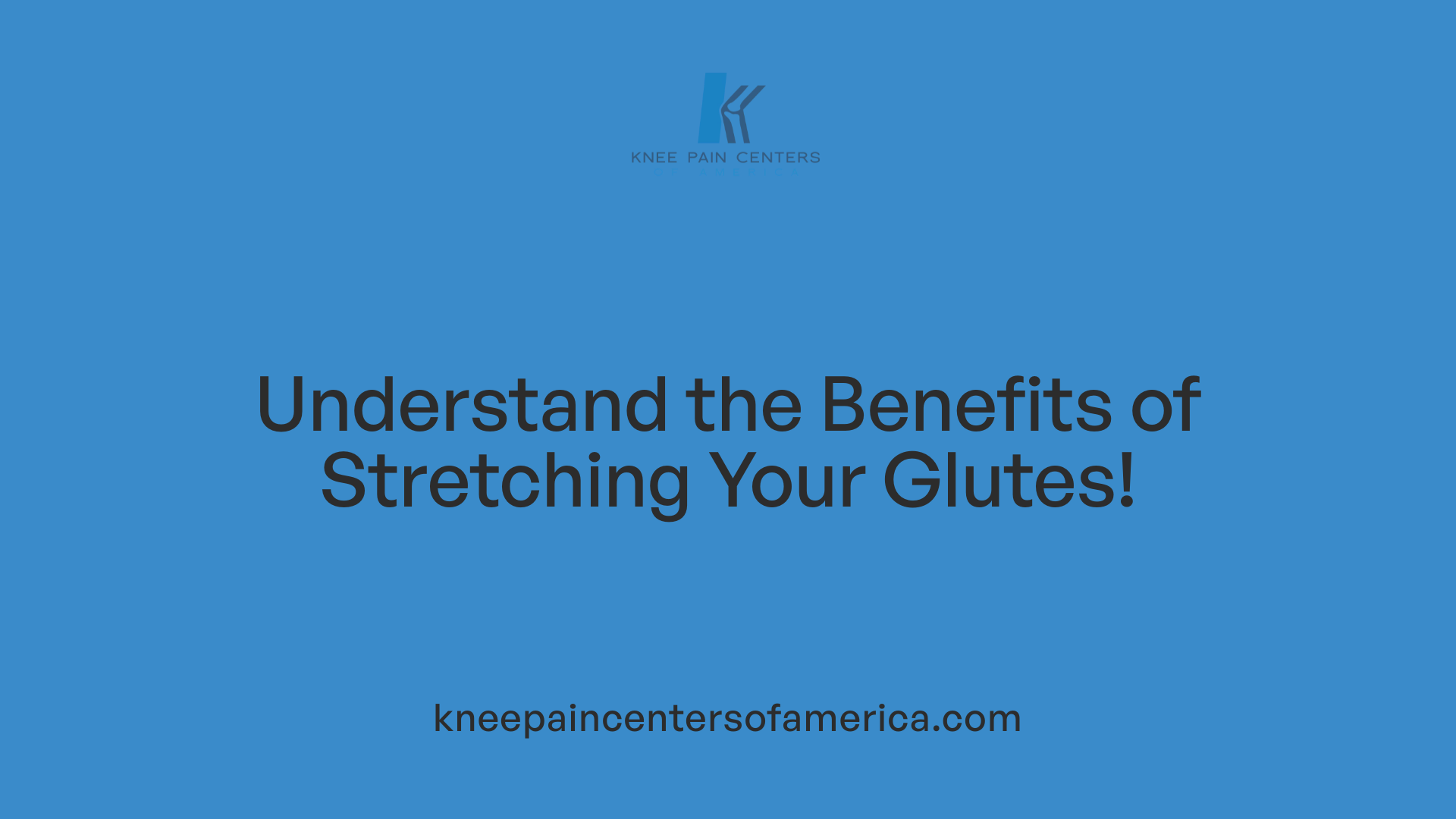 Understand the Benefits of Stretching Your Glutes!