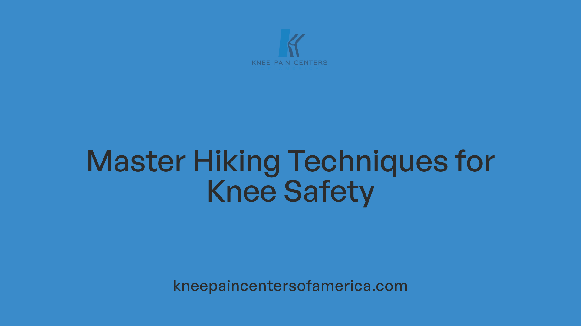 Master Hiking Techniques for Knee Safety
