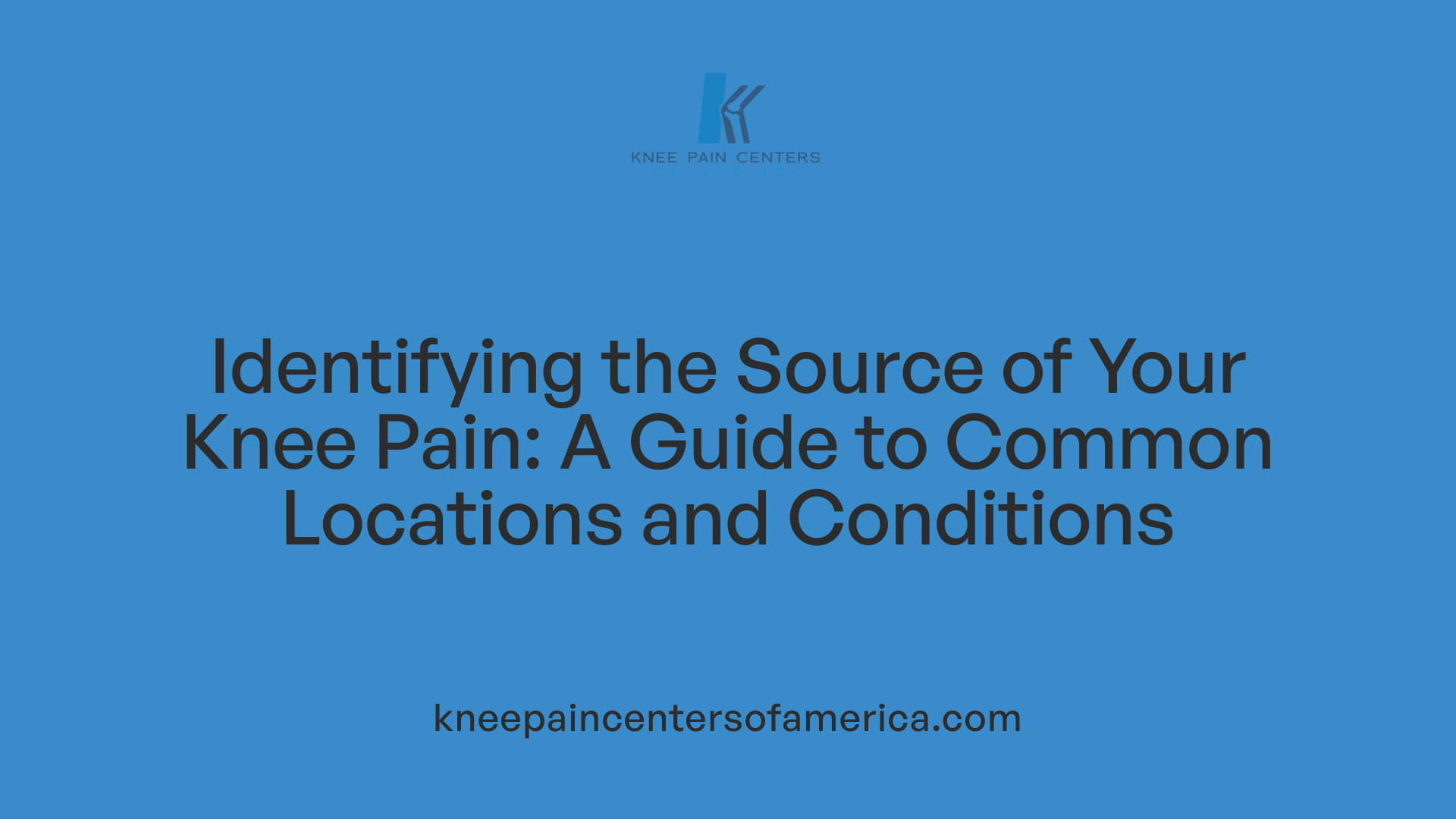 Identifying the Source of Your Knee Pain: A Guide to Common Locations and Conditions