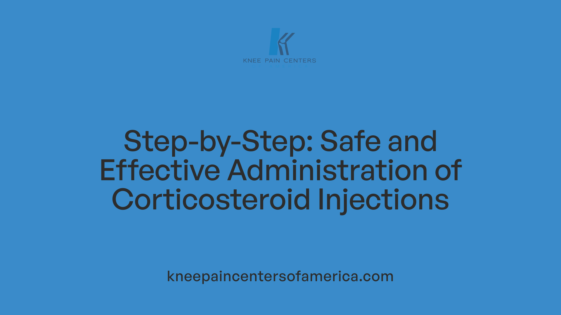 Step-by-Step: Safe and Effective Administration of Corticosteroid Injections