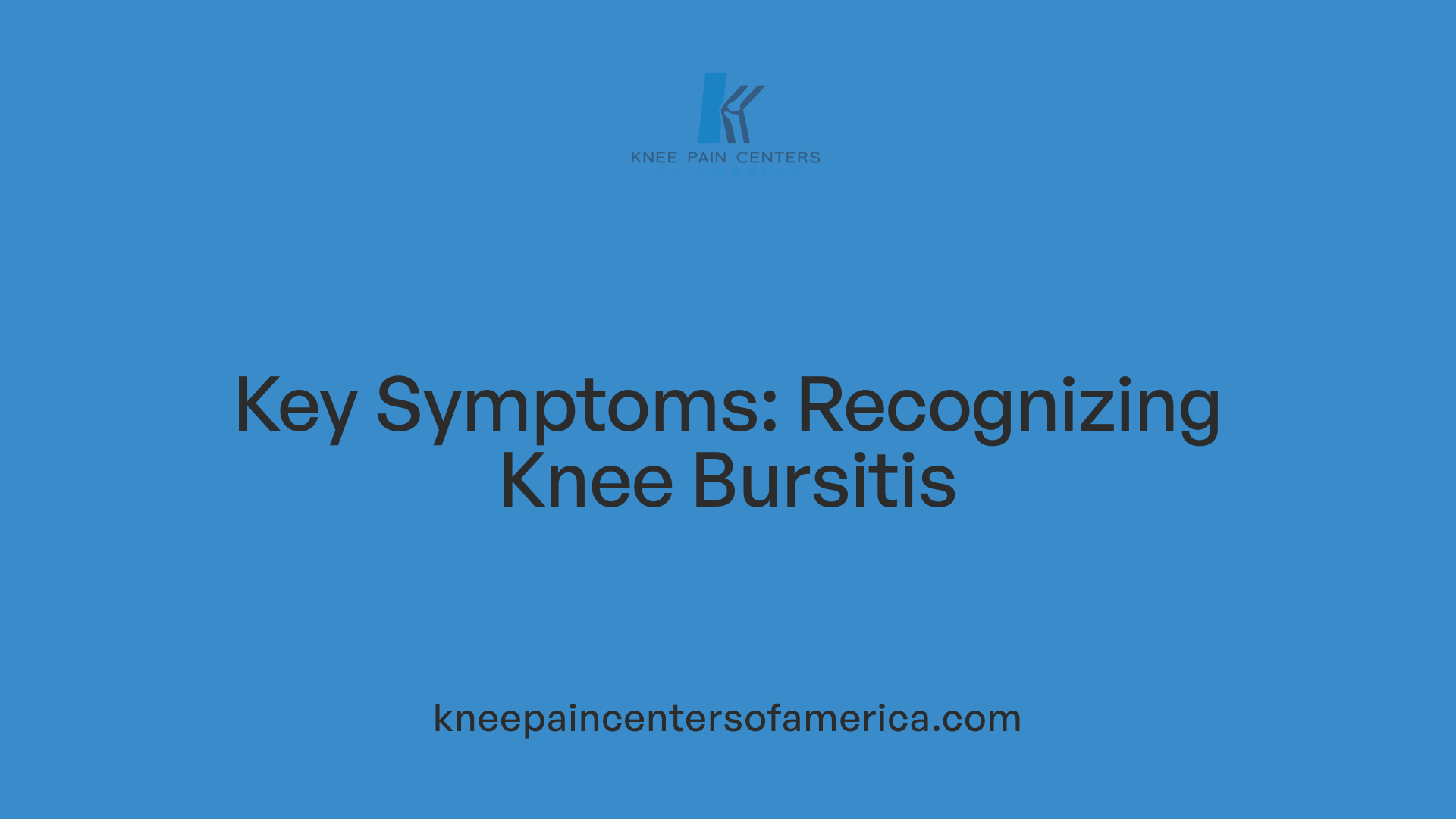 Key Symptoms: Recognizing Knee Bursitis