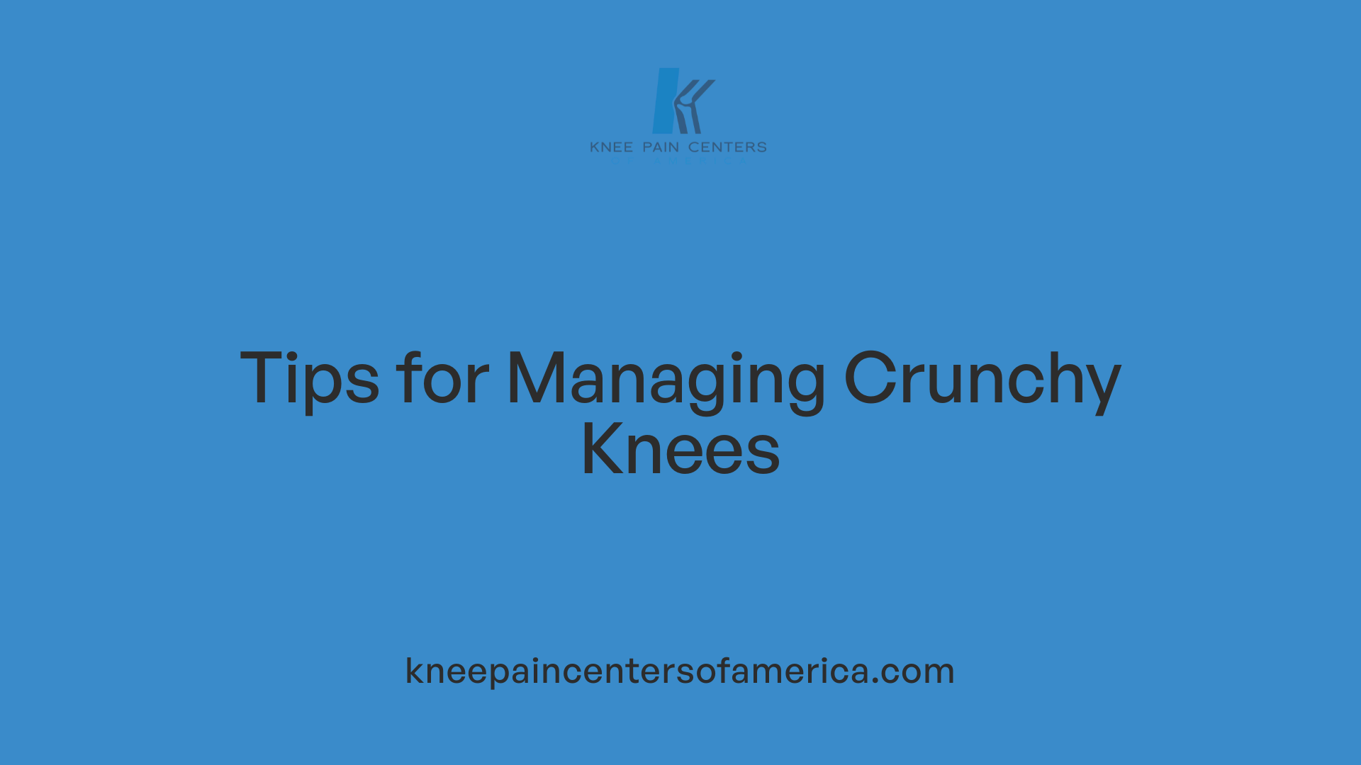 Tips for Managing Crunchy Knees