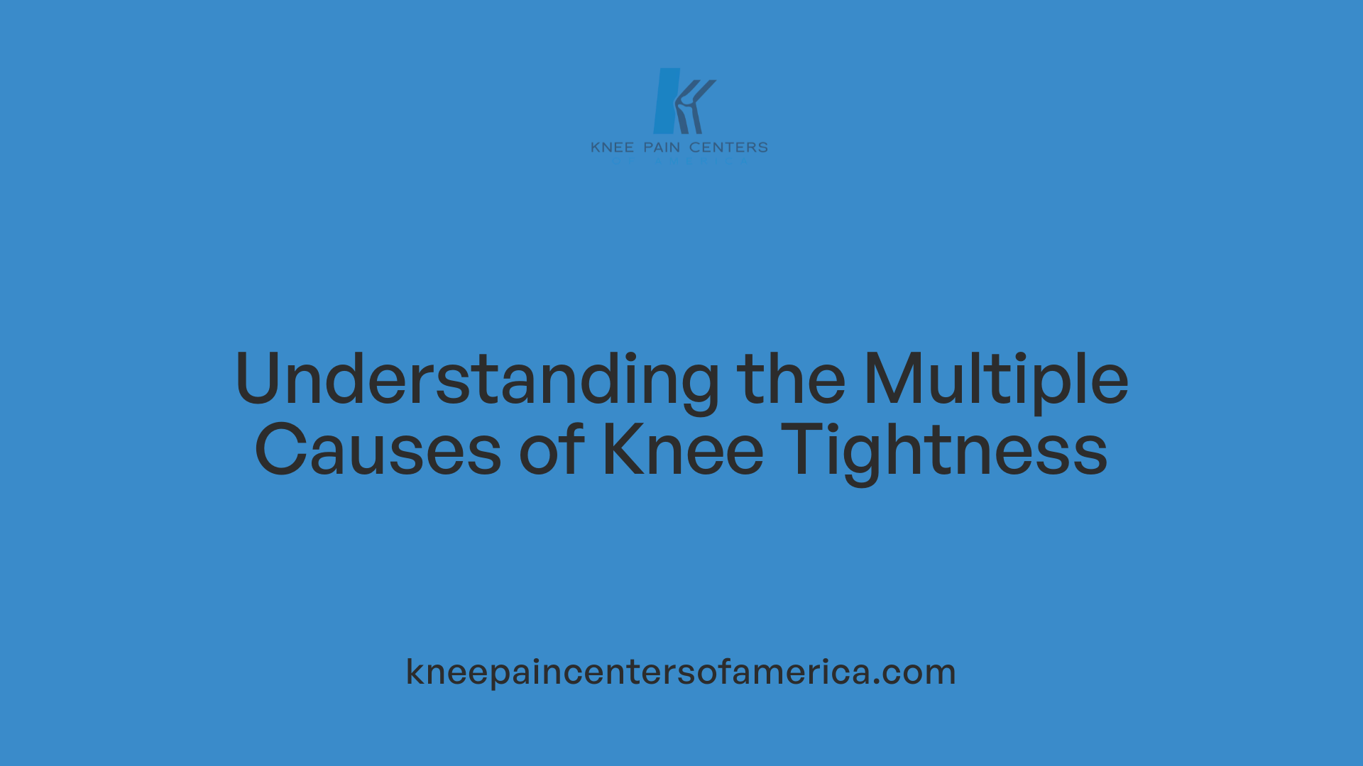 Understanding the Multiple Causes of Knee Tightness