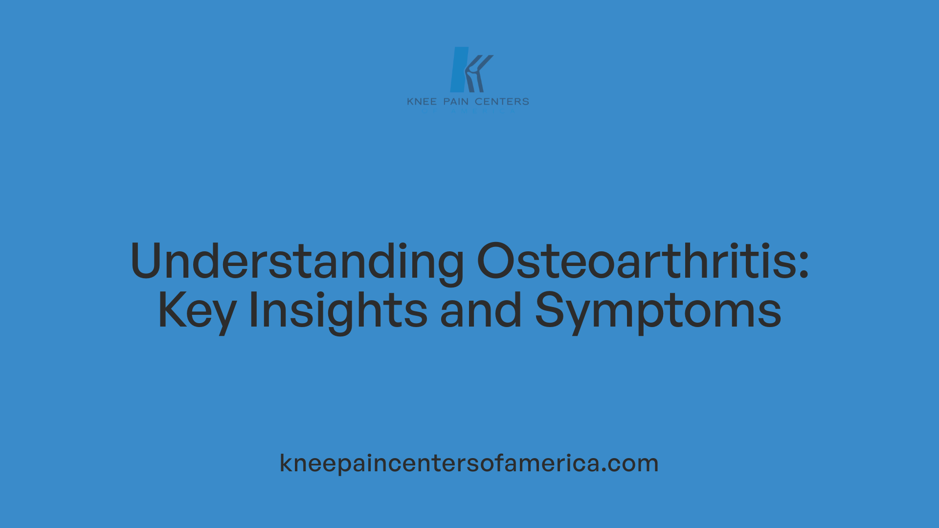 Understanding Osteoarthritis: Key Insights and Symptoms