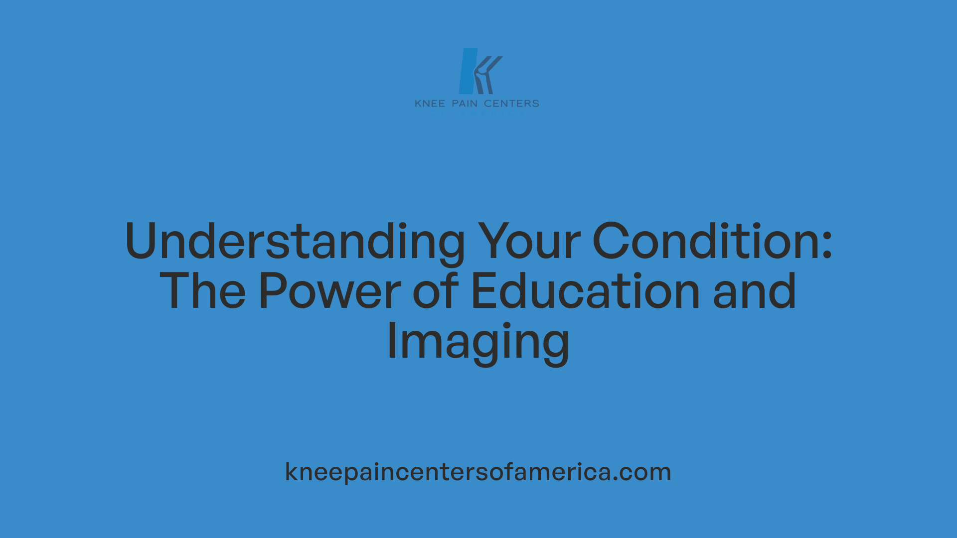 Understanding Your Condition: The Power of Education and Imaging