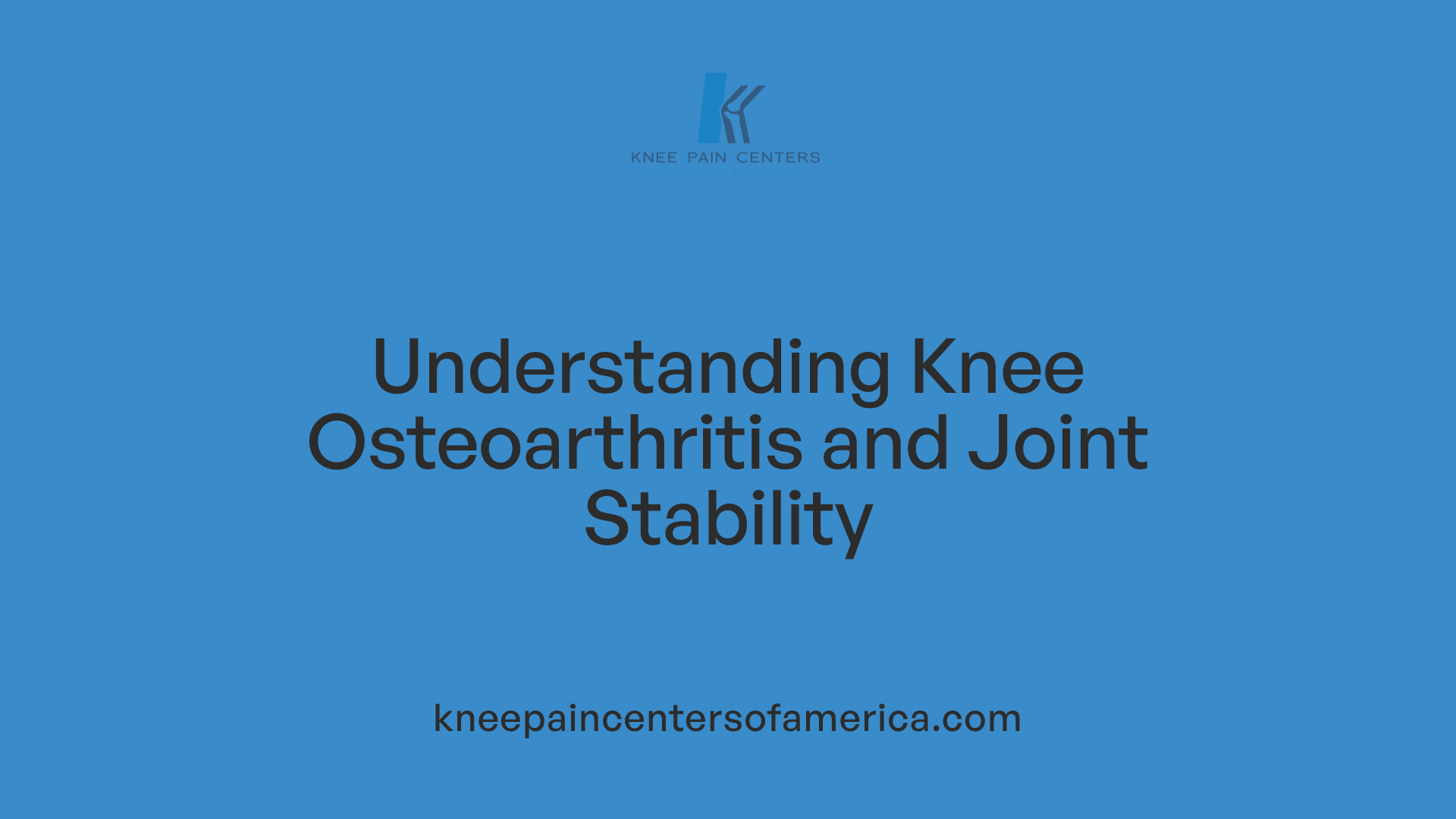 Understanding Knee Osteoarthritis and Joint Stability