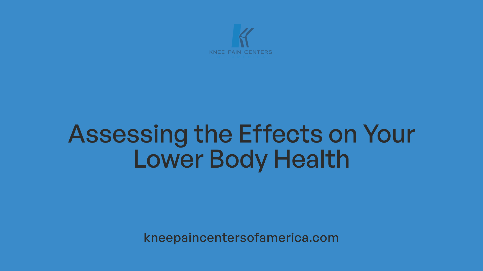 Assessing the Effects on Your Lower Body Health