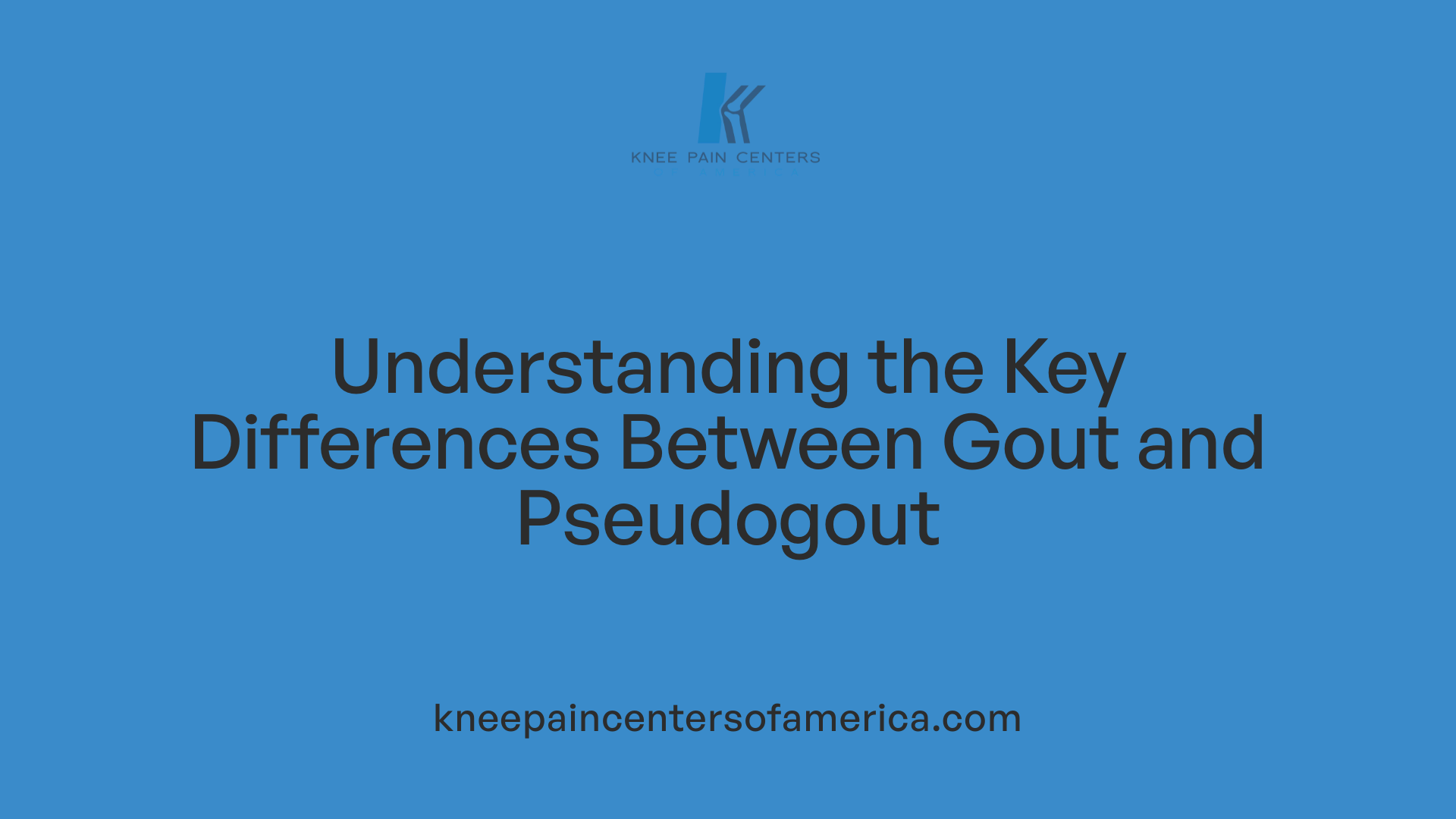 Understanding the Key Differences Between Gout and Pseudogout