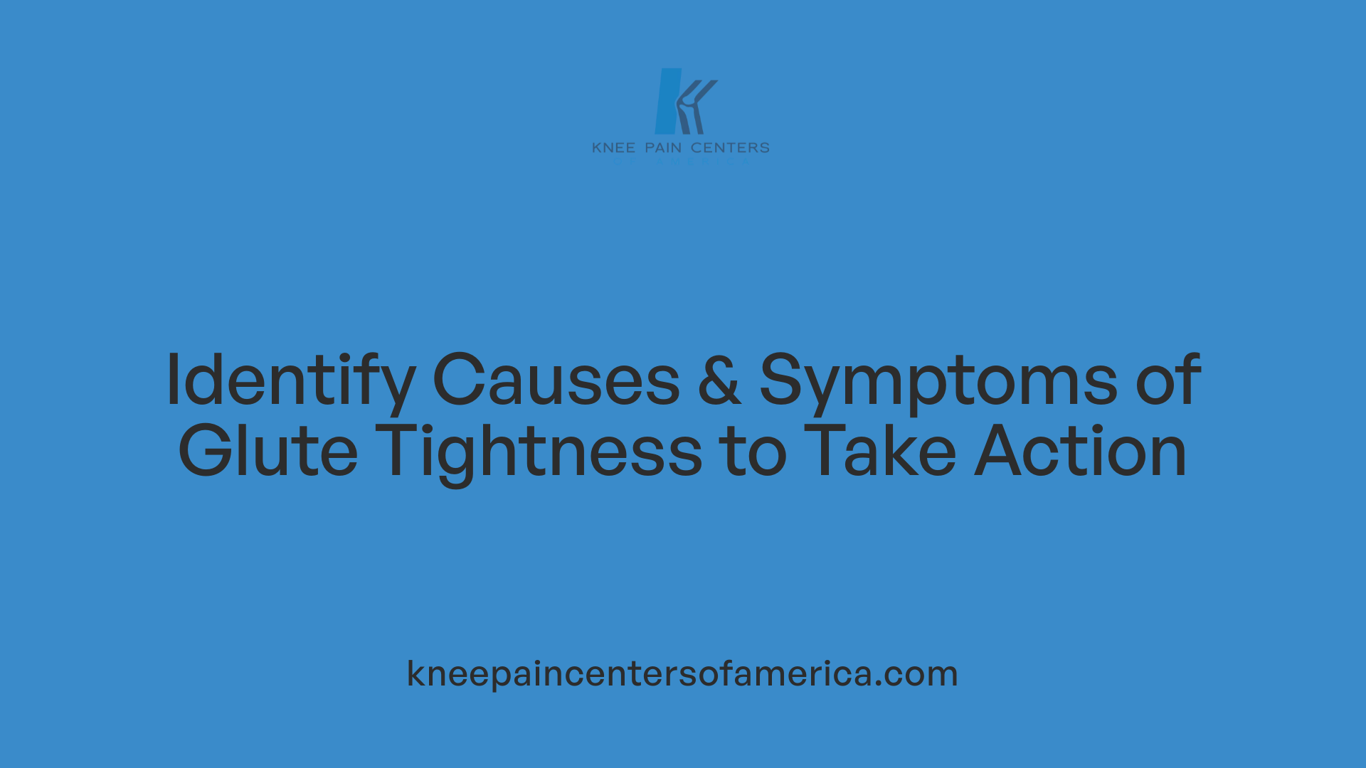 Identify Causes &amp; Symptoms of Glute Tightness to Take Action