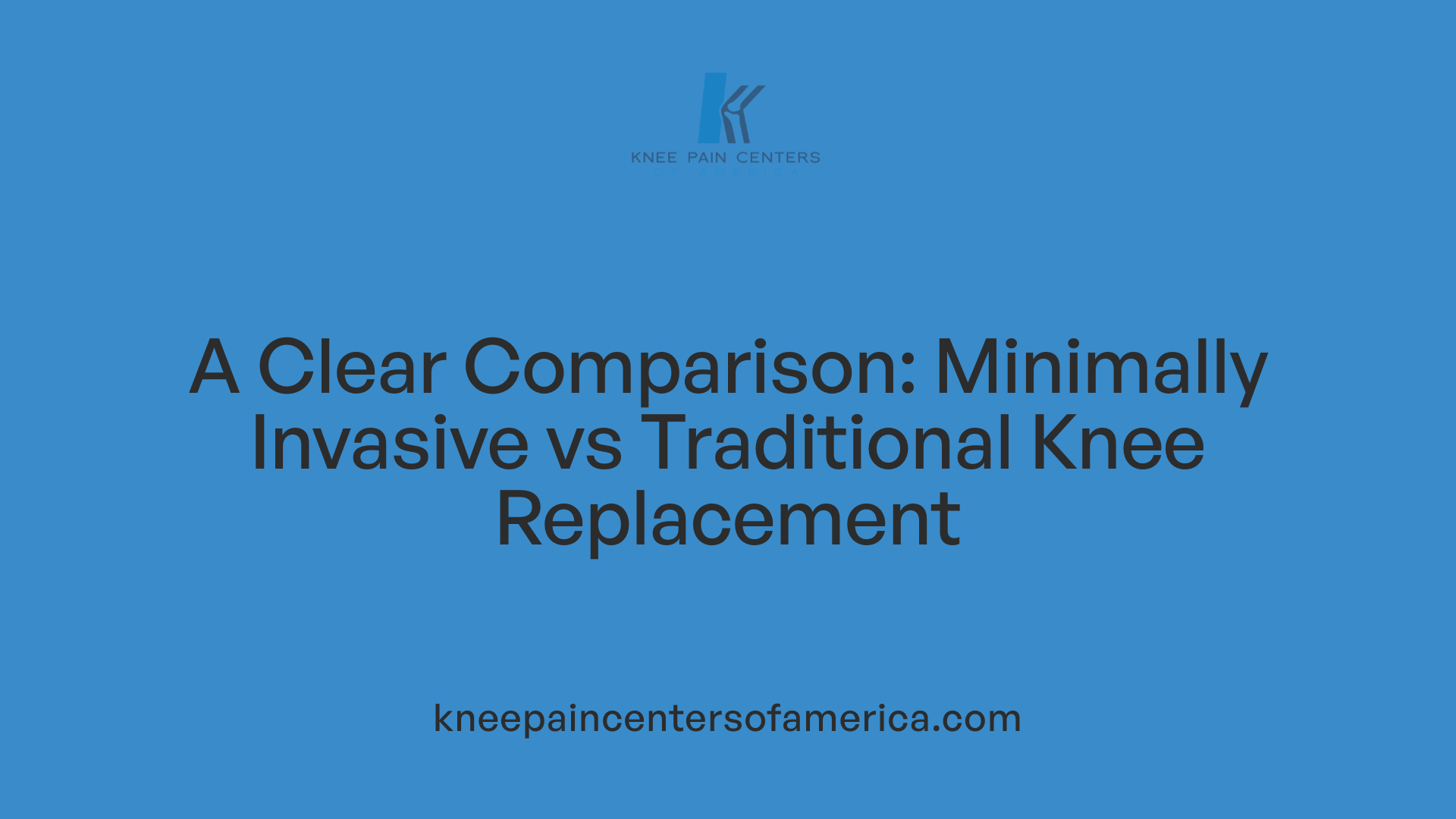 A Clear Comparison: Minimally Invasive vs Traditional Knee Replacement
