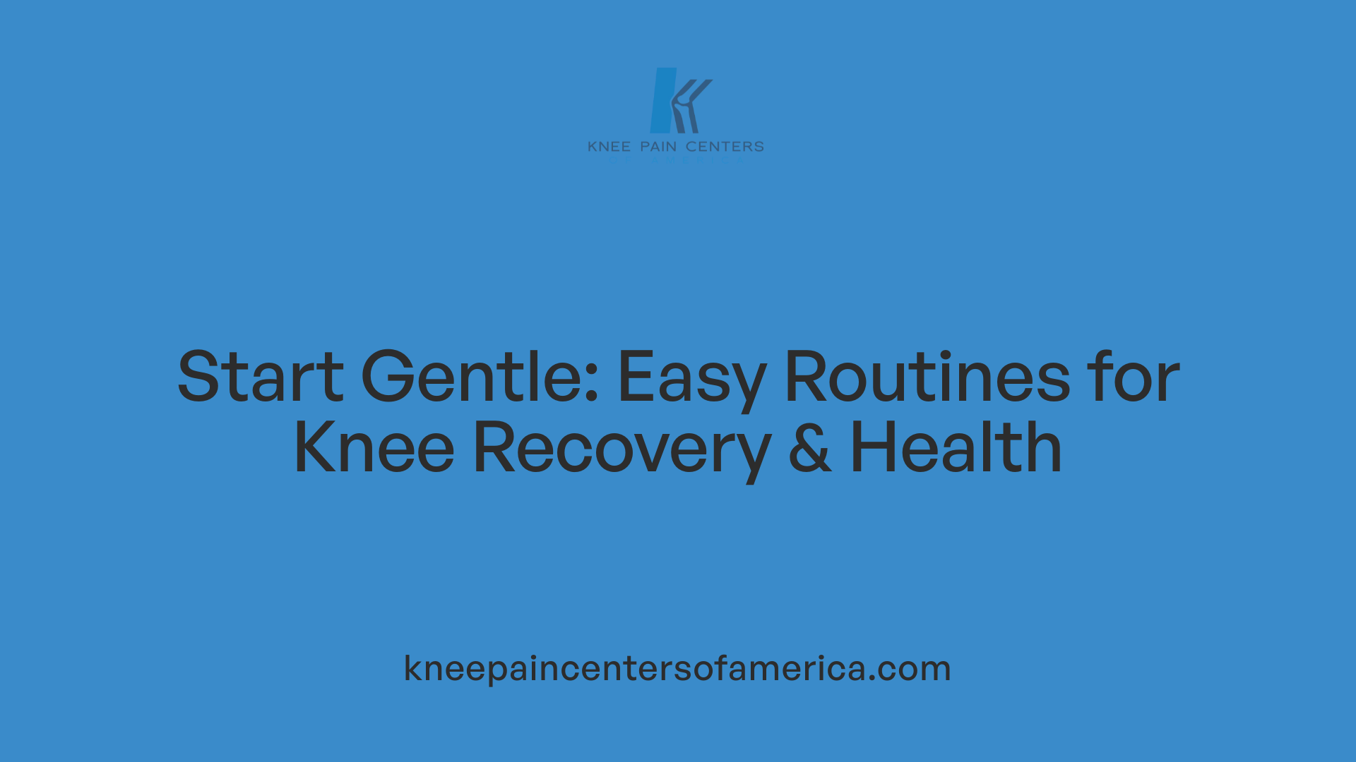 Start Gentle: Easy Routines for Knee Recovery &amp; Health