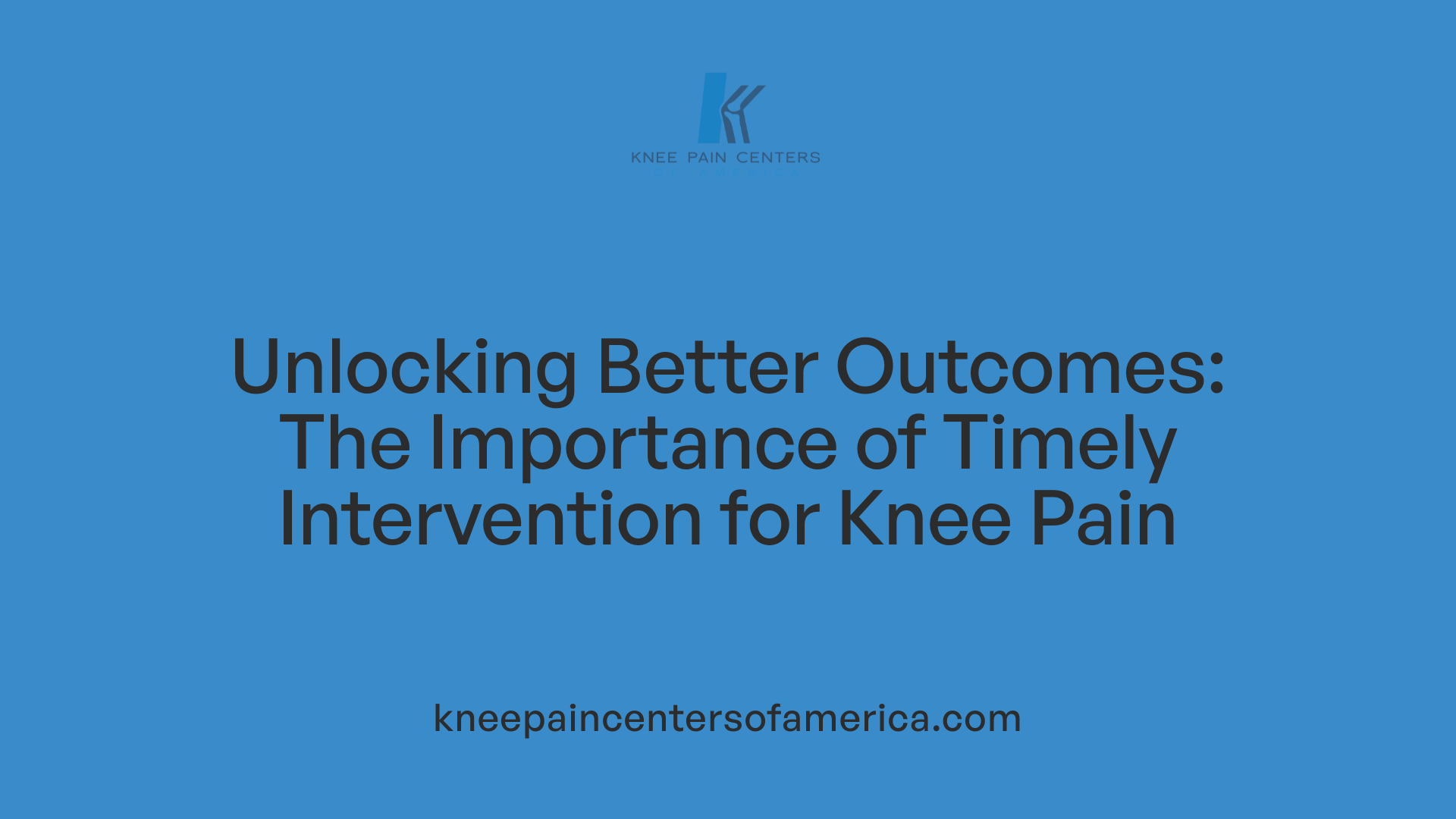 Unlocking Better Outcomes: The Importance of Timely Intervention for Knee Pain