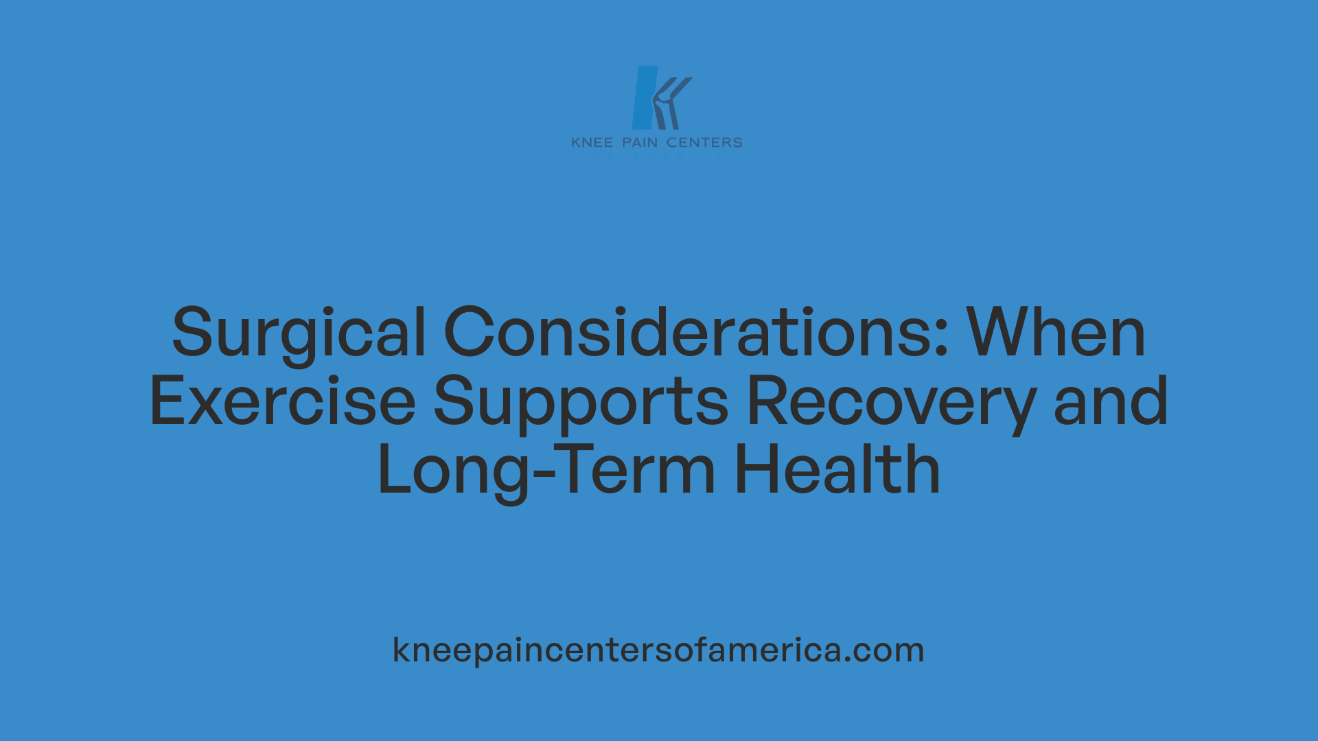 Surgical Considerations: When Exercise Supports Recovery and Long-Term Health