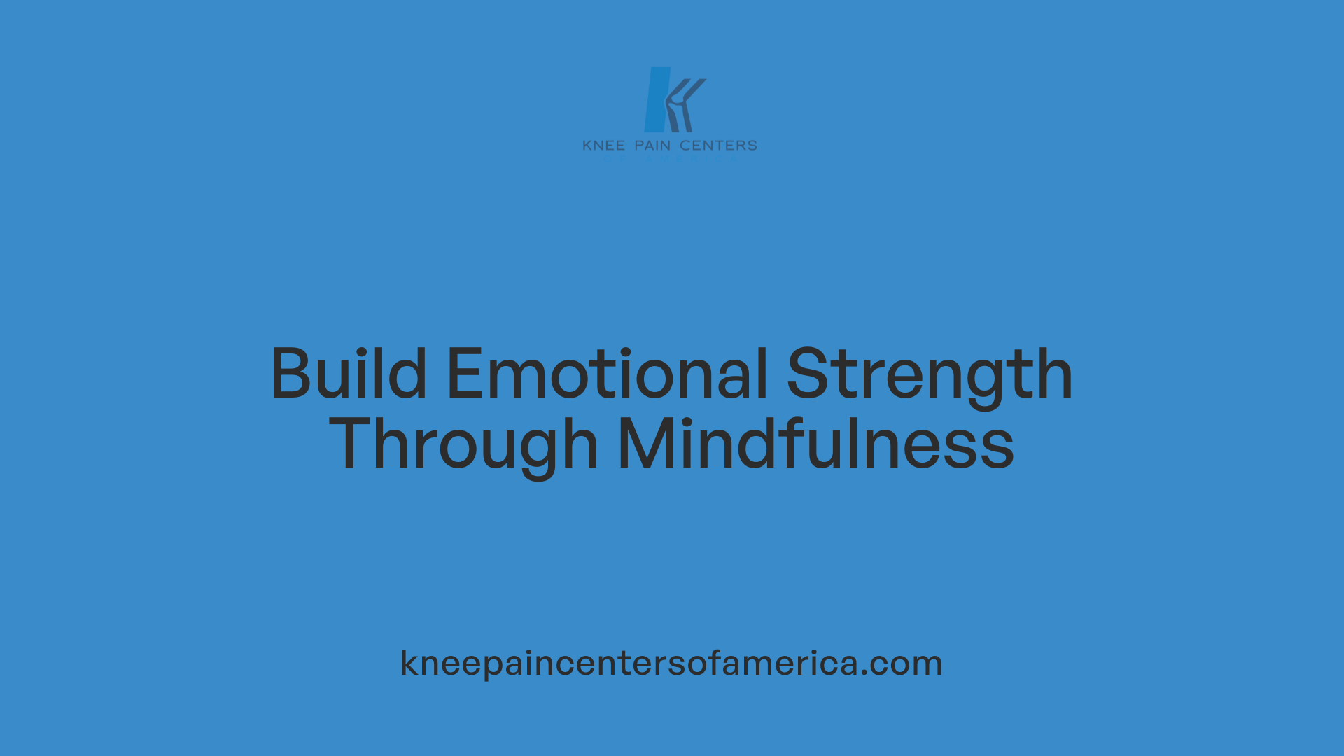 Build Emotional Strength Through Mindfulness