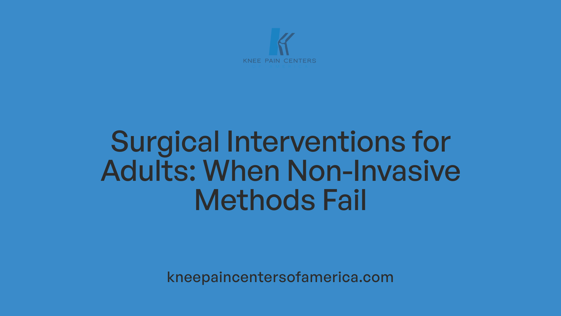 Surgical Interventions for Adults: When Non-Invasive Methods Fail
