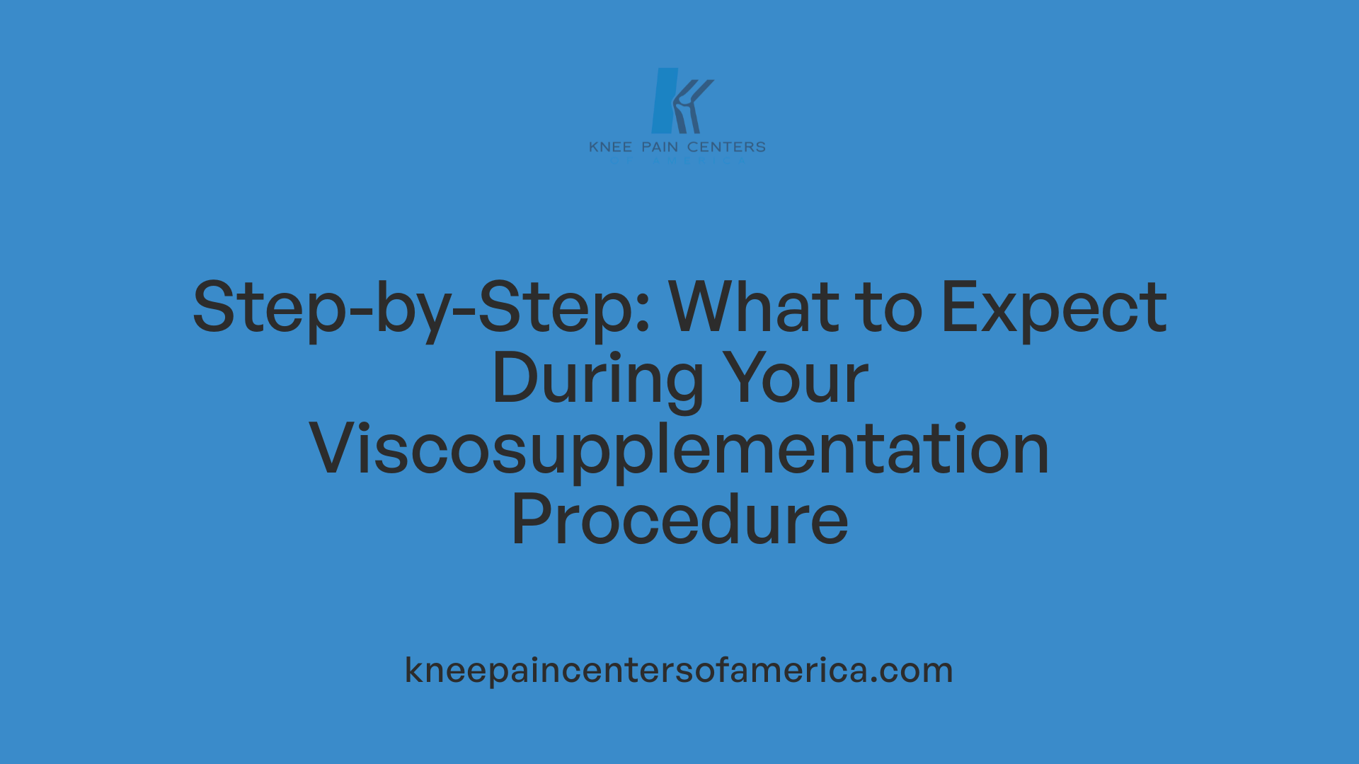 Step-by-Step: What to Expect During Your Viscosupplementation Procedure