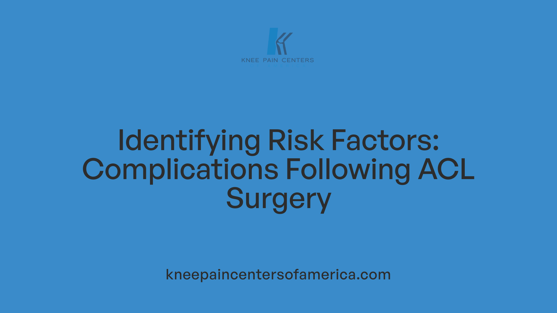 Identifying Risk Factors: Complications Following ACL Surgery