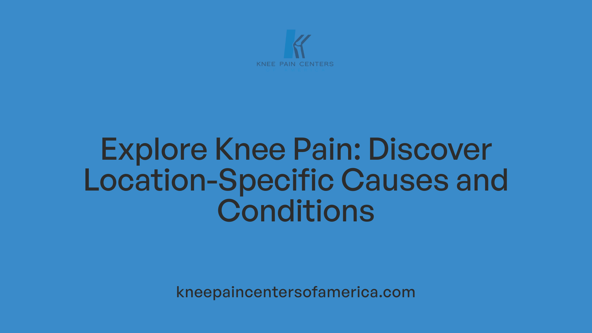 Explore Knee Pain: Discover Location-Specific Causes and Conditions