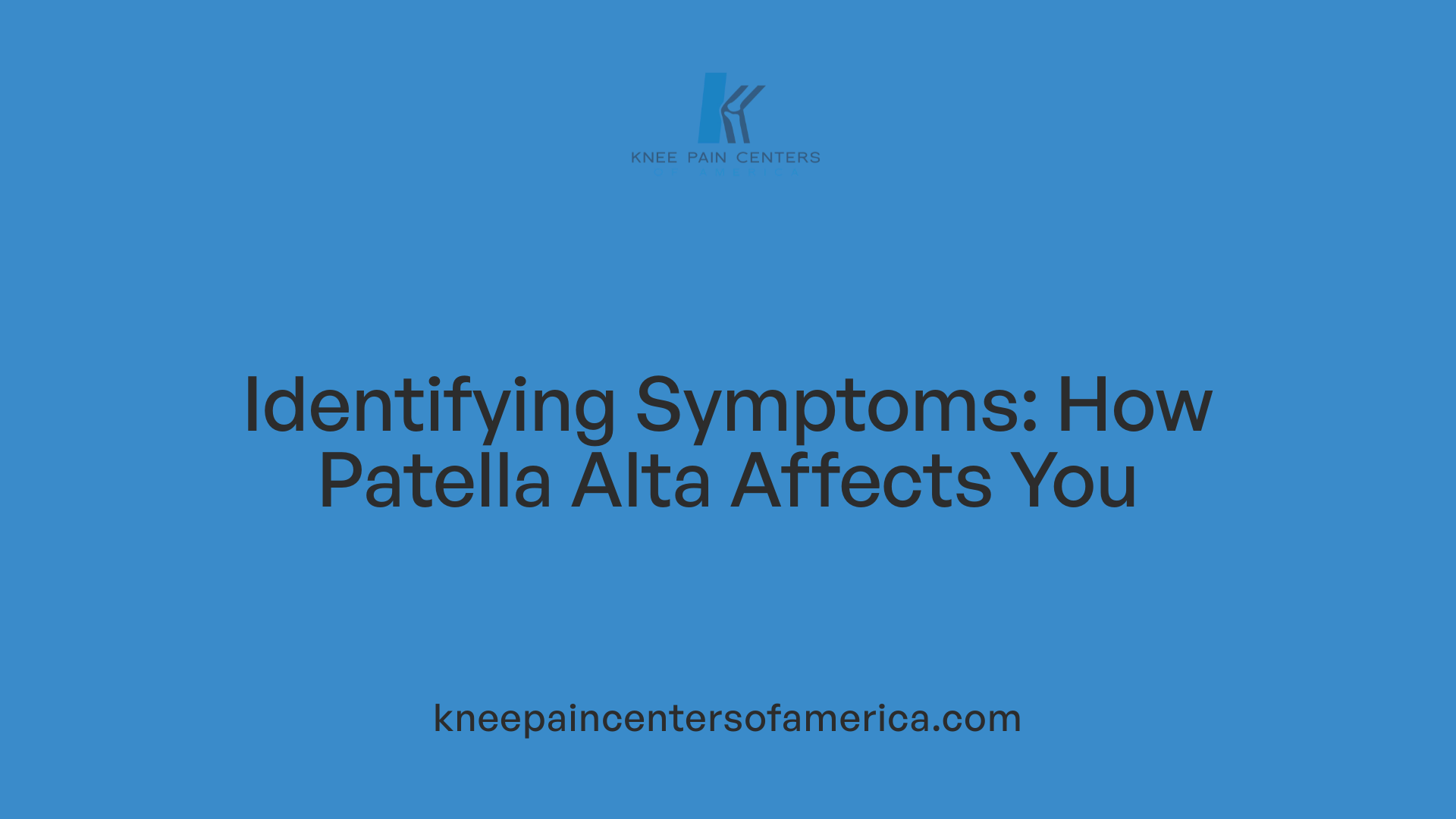 Identifying Symptoms: How Patella Alta Affects You