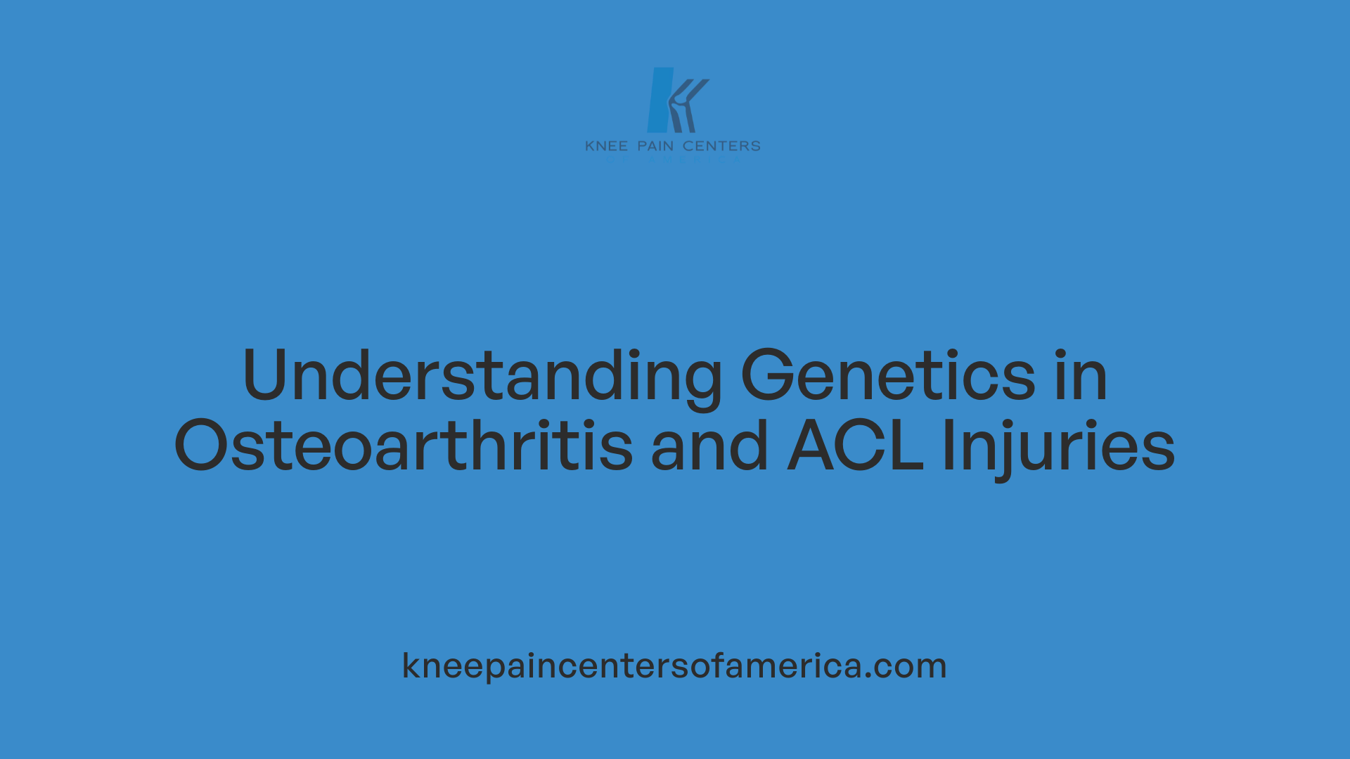 Understanding Genetics in Osteoarthritis and ACL Injuries