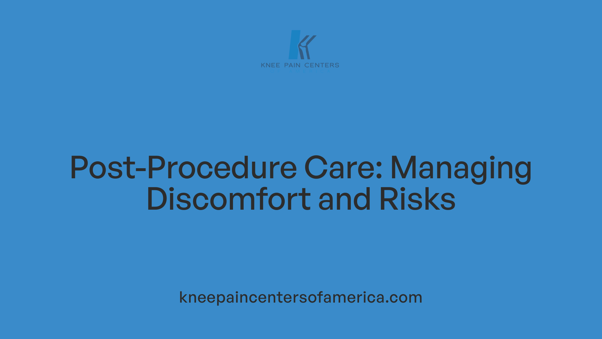 Post-Procedure Care: Managing Discomfort and Risks