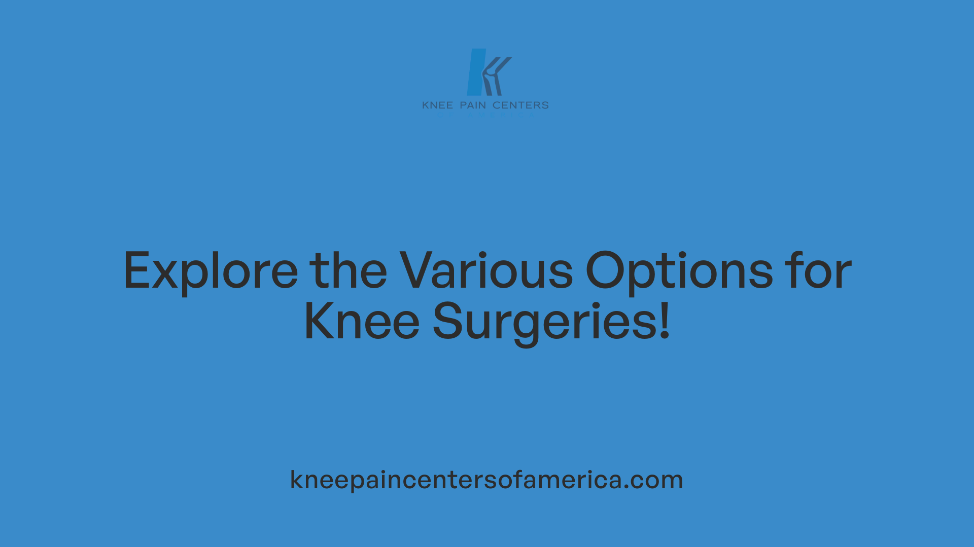 Explore the Various Options for Knee Surgeries!