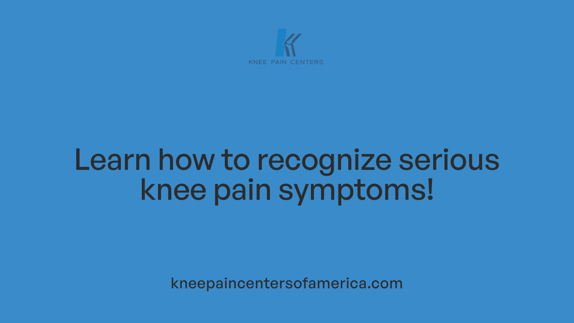 Learn how to recognize serious knee pain symptoms!