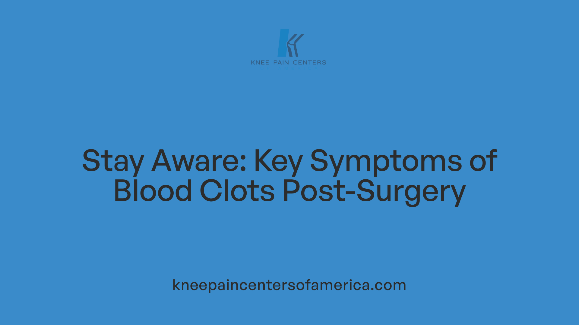 Stay Aware: Key Symptoms of Blood Clots Post-Surgery