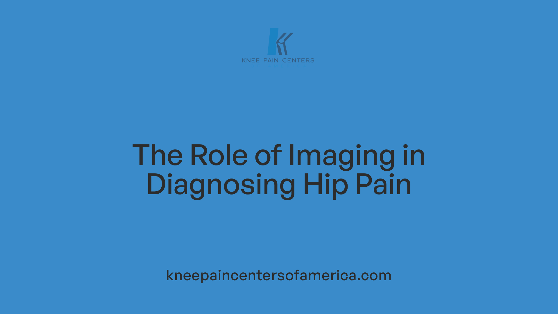 The Role of Imaging in Diagnosing Hip Pain