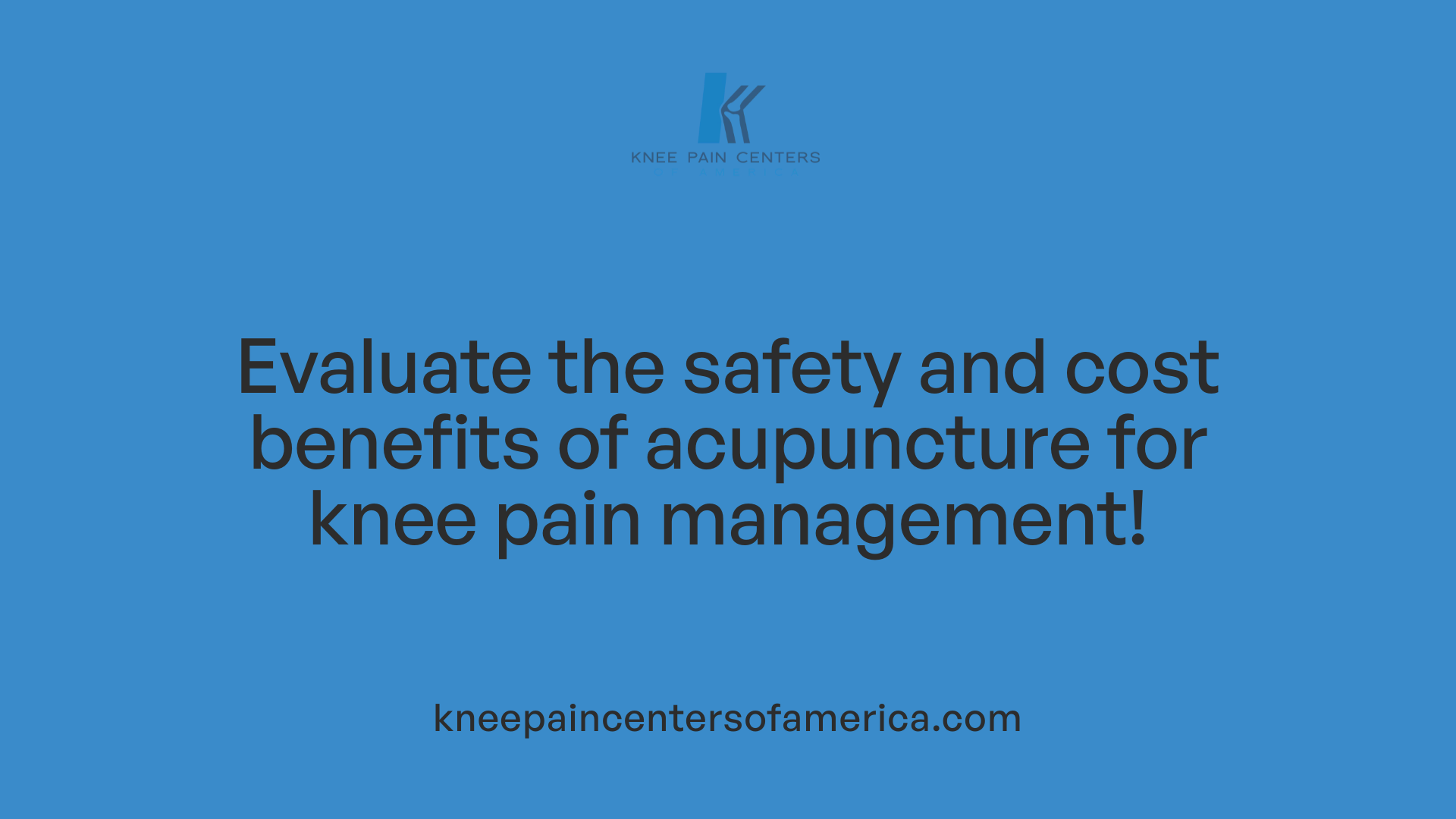 Evaluate the safety and cost benefits of acupuncture for knee pain management!