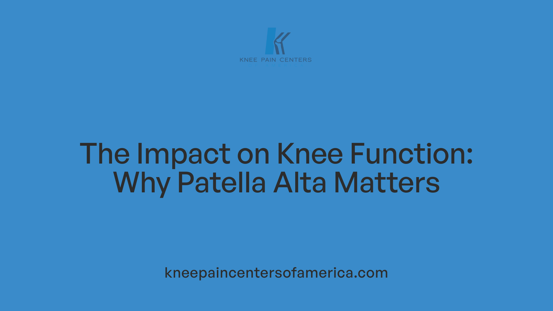 The Impact on Knee Function: Why Patella Alta Matters