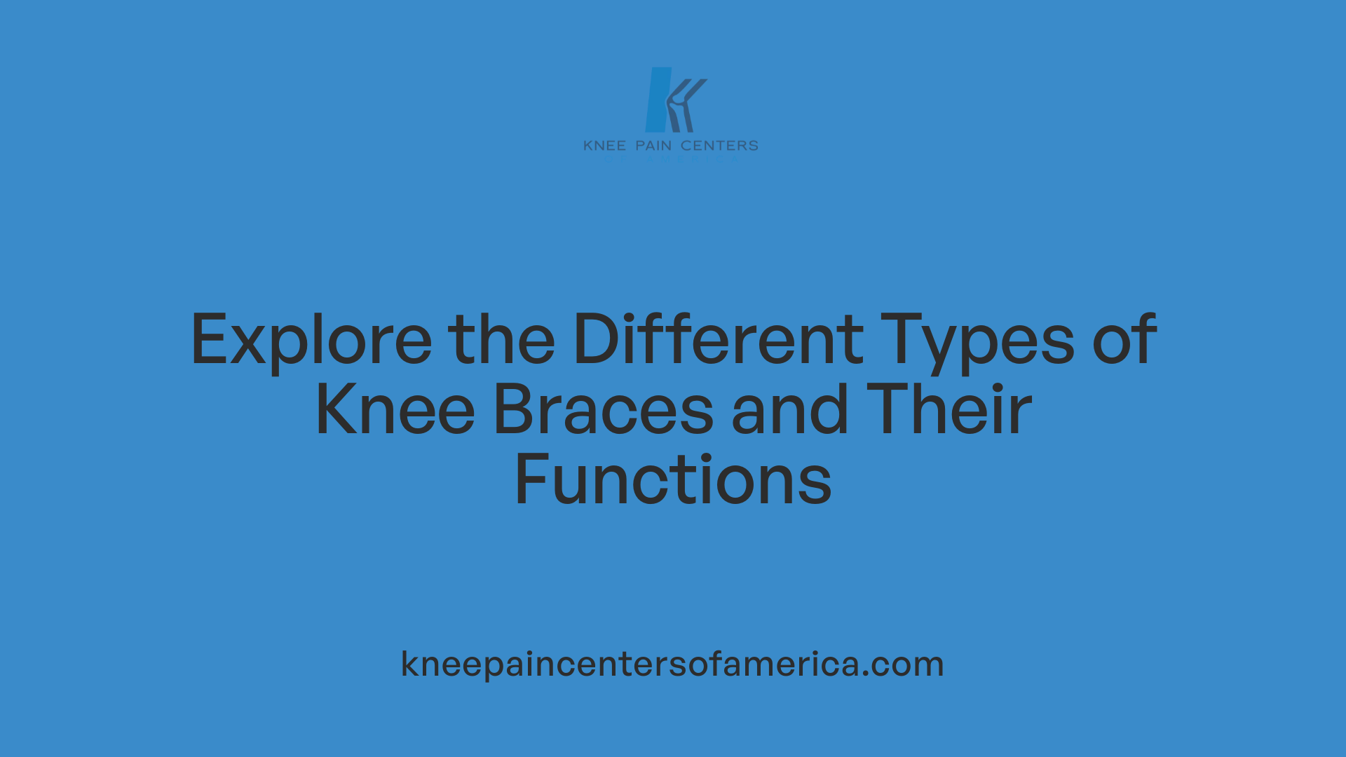 Explore the Different Types of Knee Braces and Their Functions