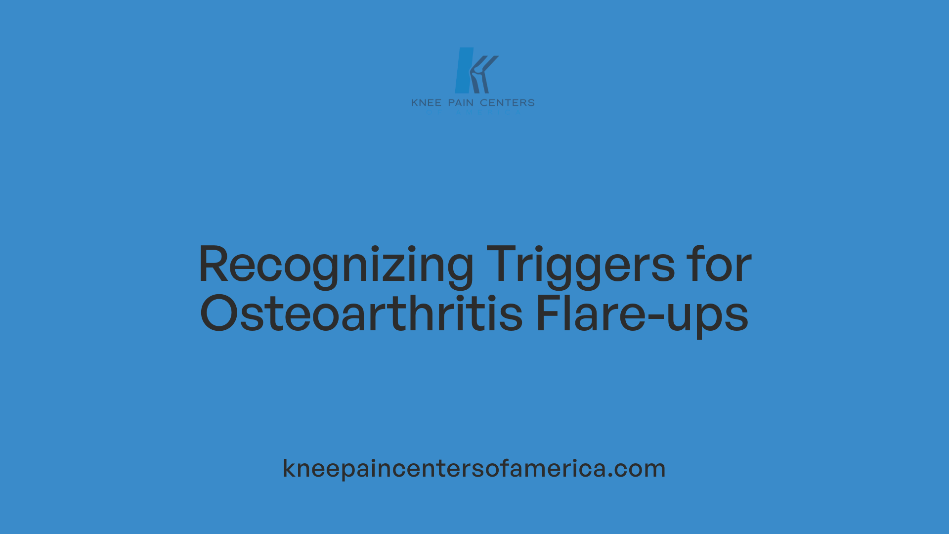 Recognizing Triggers for Osteoarthritis Flare-ups