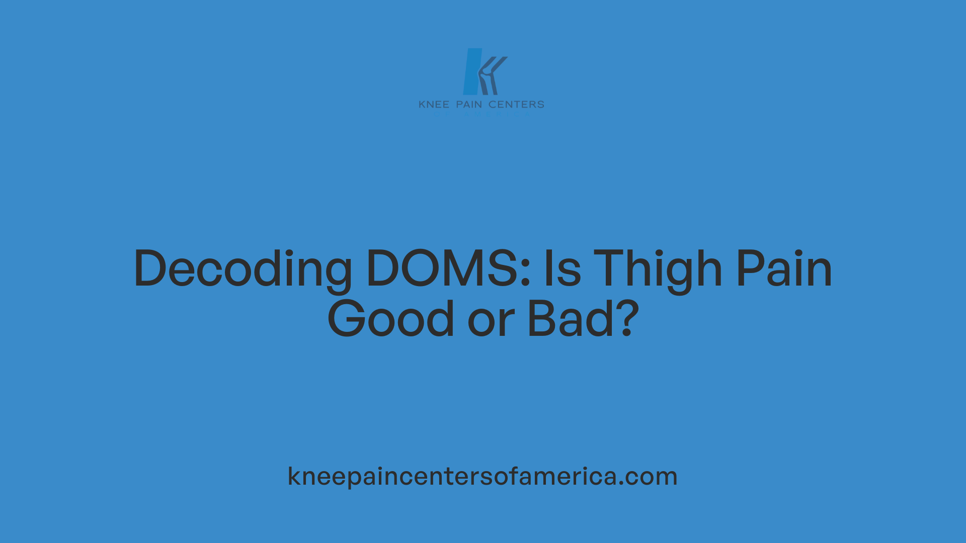 Decoding DOMS: Is Thigh Pain Good or Bad?