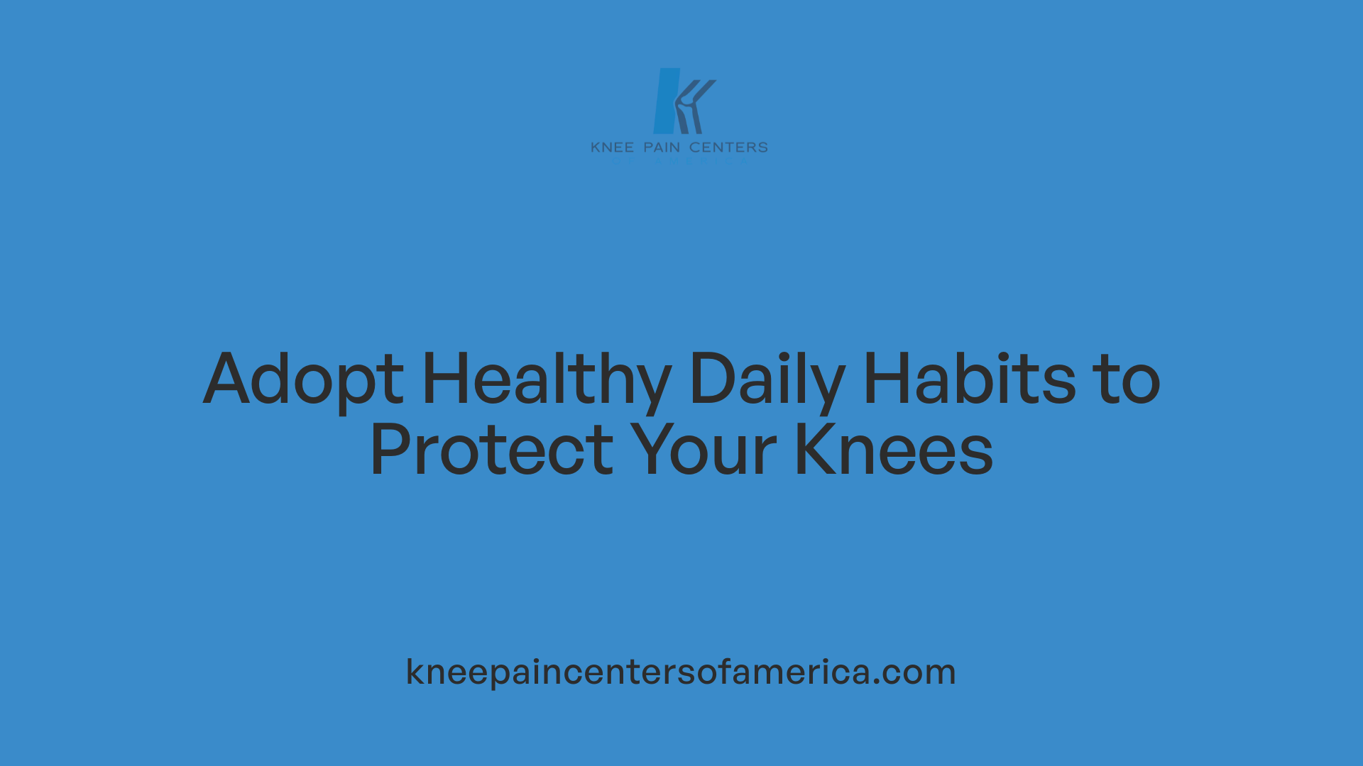 Adopt Healthy Daily Habits to Protect Your Knees