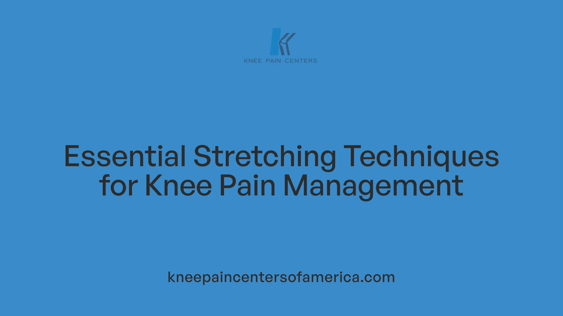 Essential Stretching Techniques for Knee Pain Management