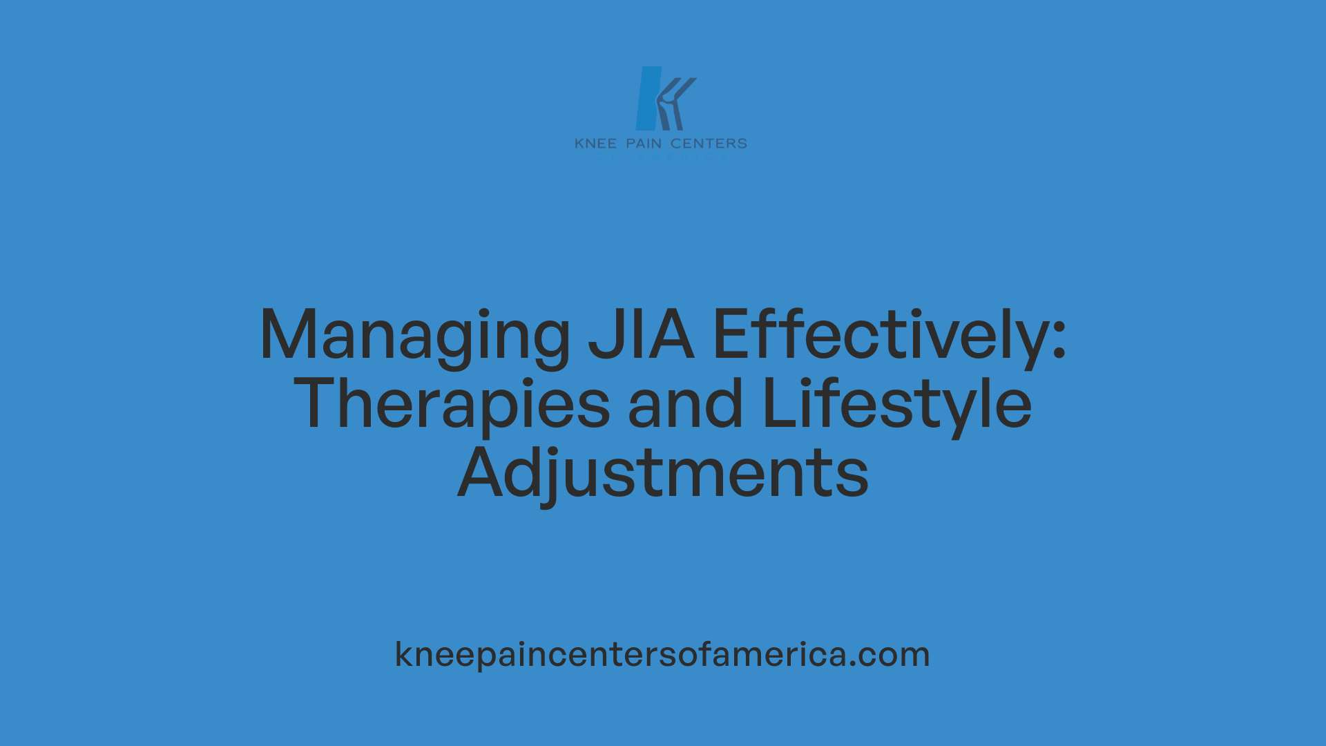 Managing JIA Effectively: Therapies and Lifestyle Adjustments