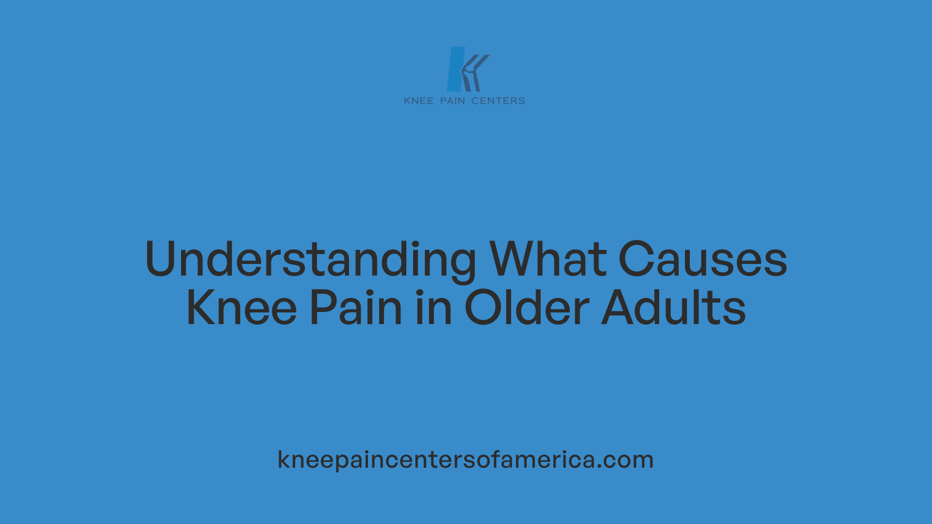 Understanding What Causes Knee Pain in Older Adults