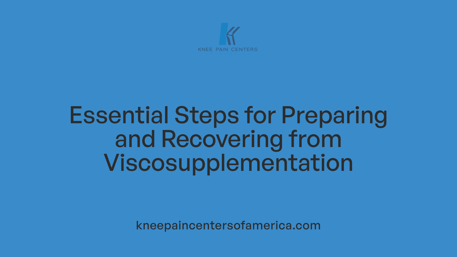 Essential Steps for Preparing and Recovering from Viscosupplementation