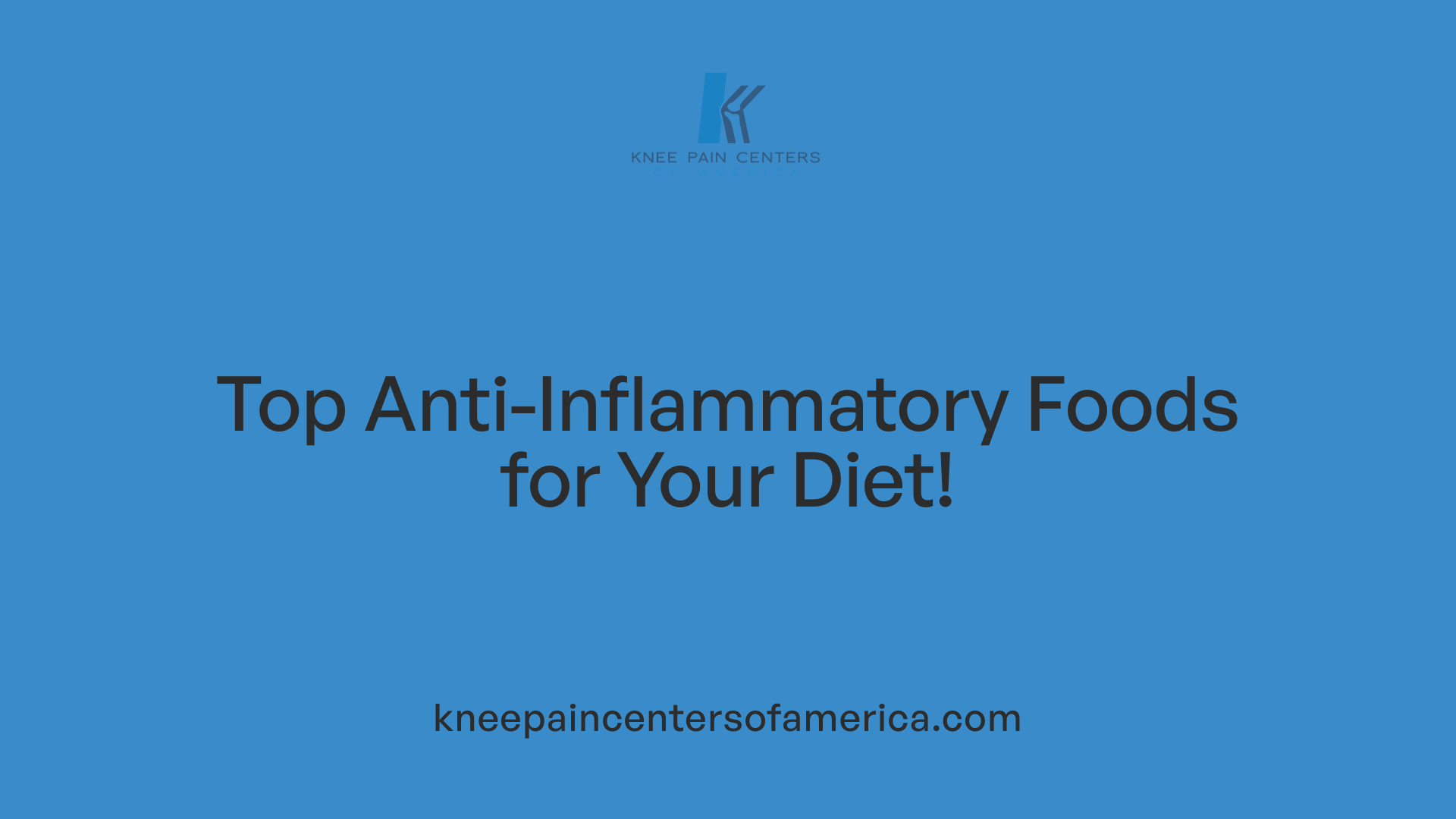 Top Anti-Inflammatory Foods for Your Diet!