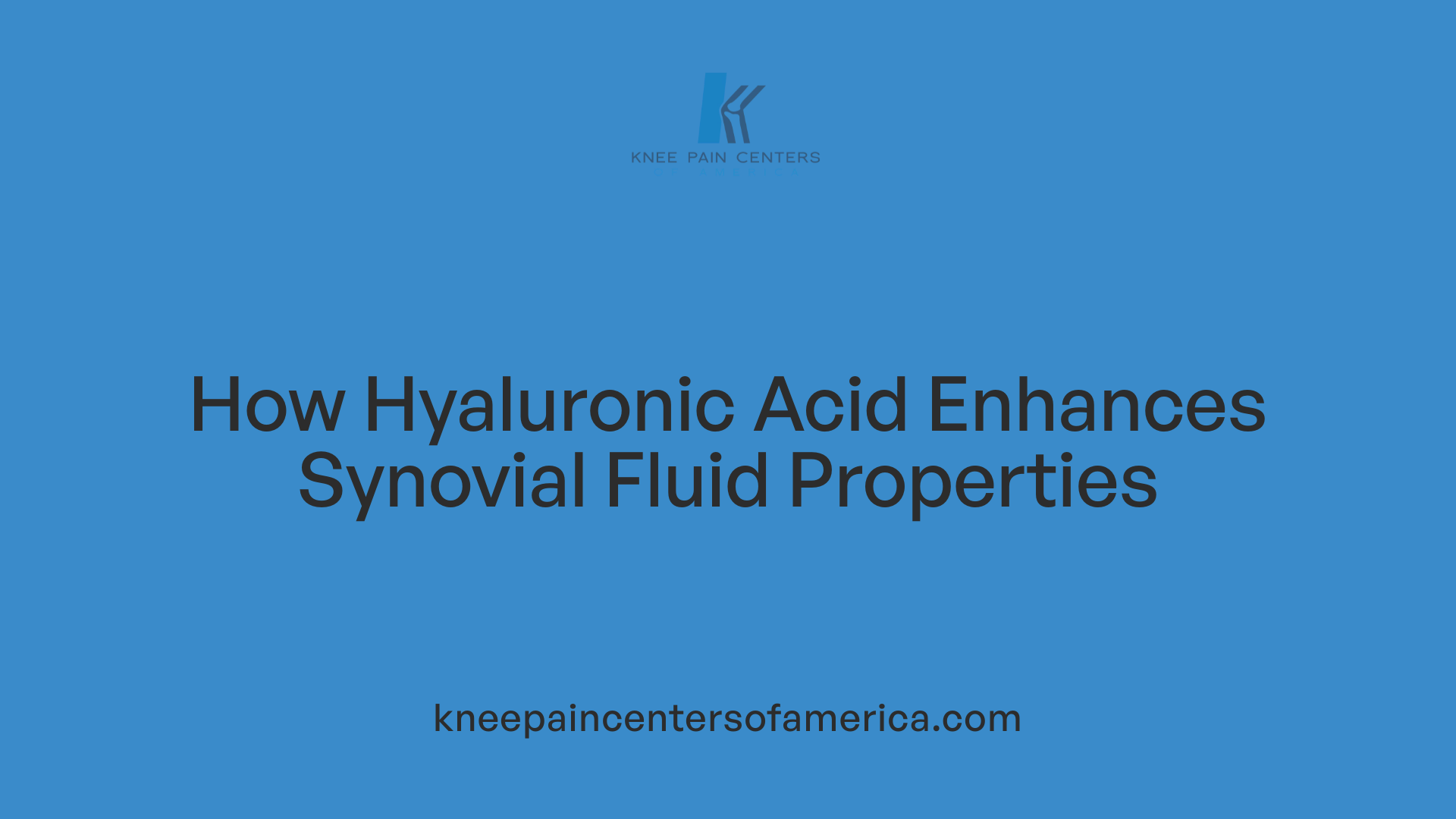 How Hyaluronic Acid Enhances Synovial Fluid Properties